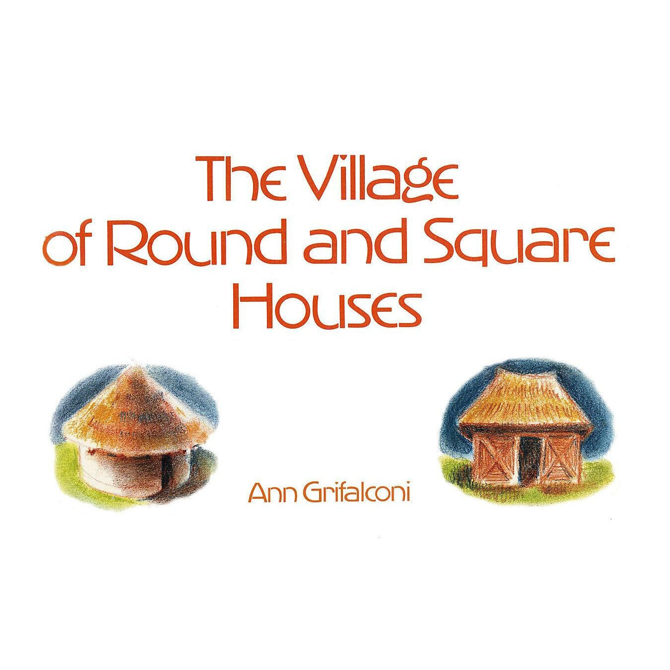 The Village of Round and Square Houses