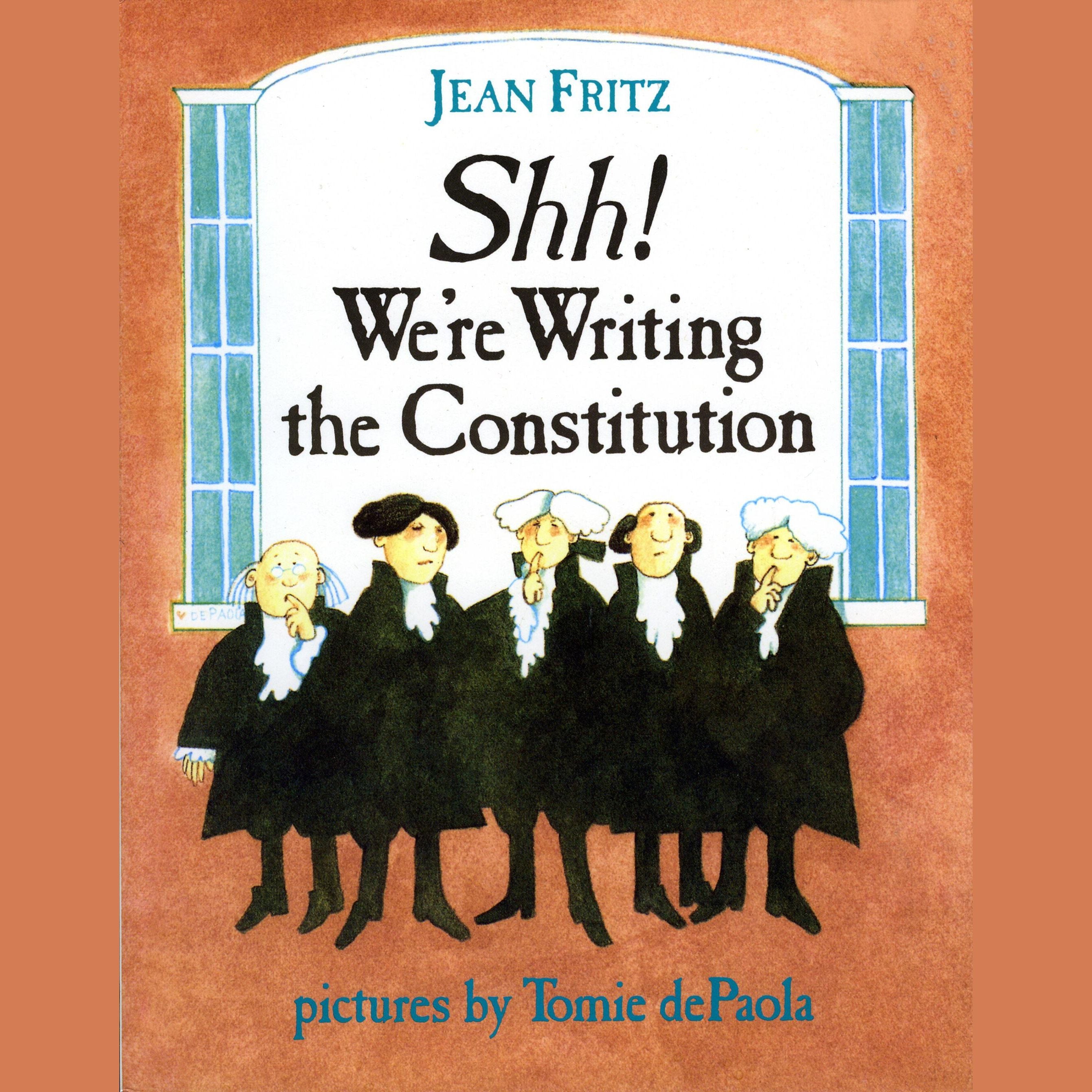 Shh! We're Writing the Constitution
