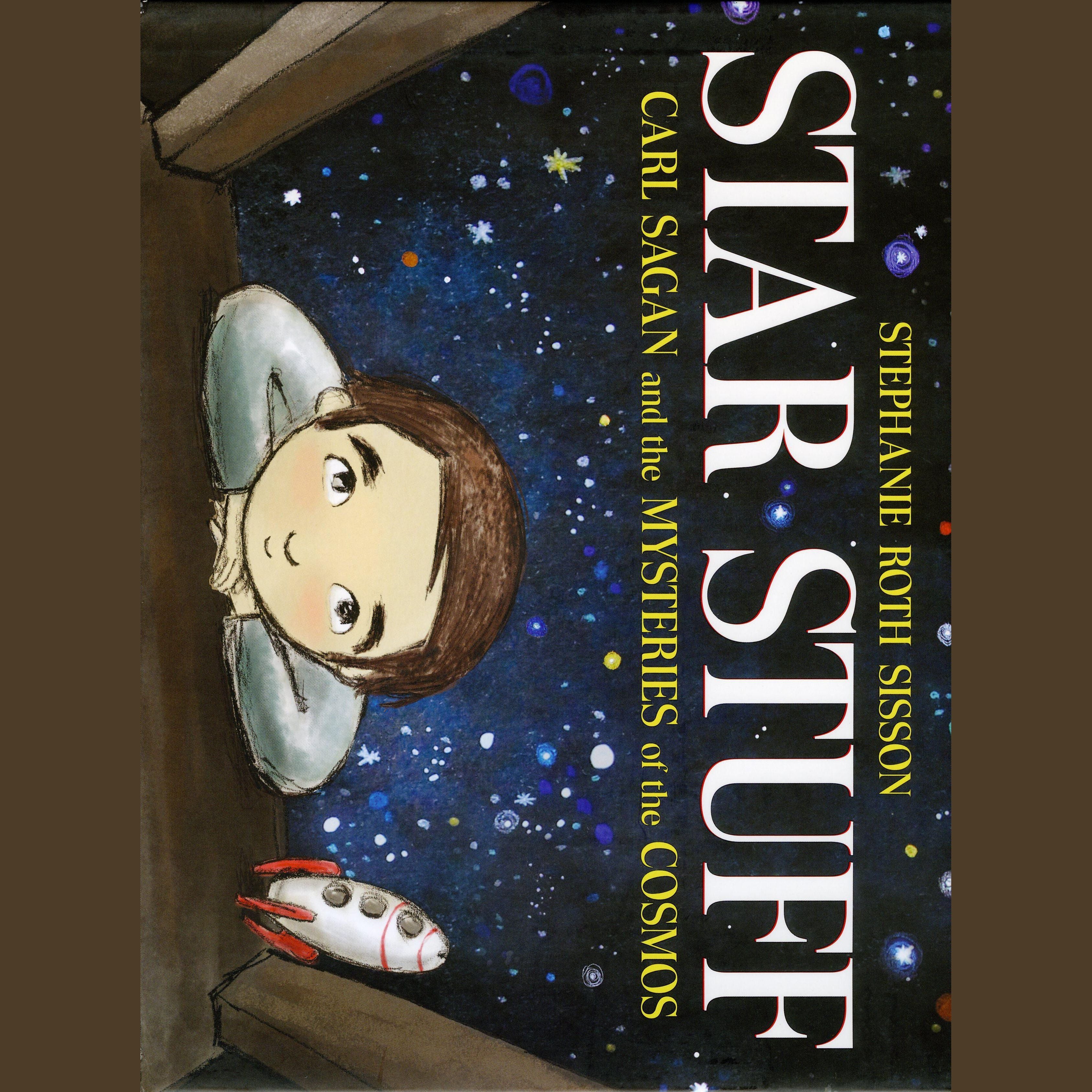 Star Stuff: Carl Sagan and the Mysteries of the Cosmos