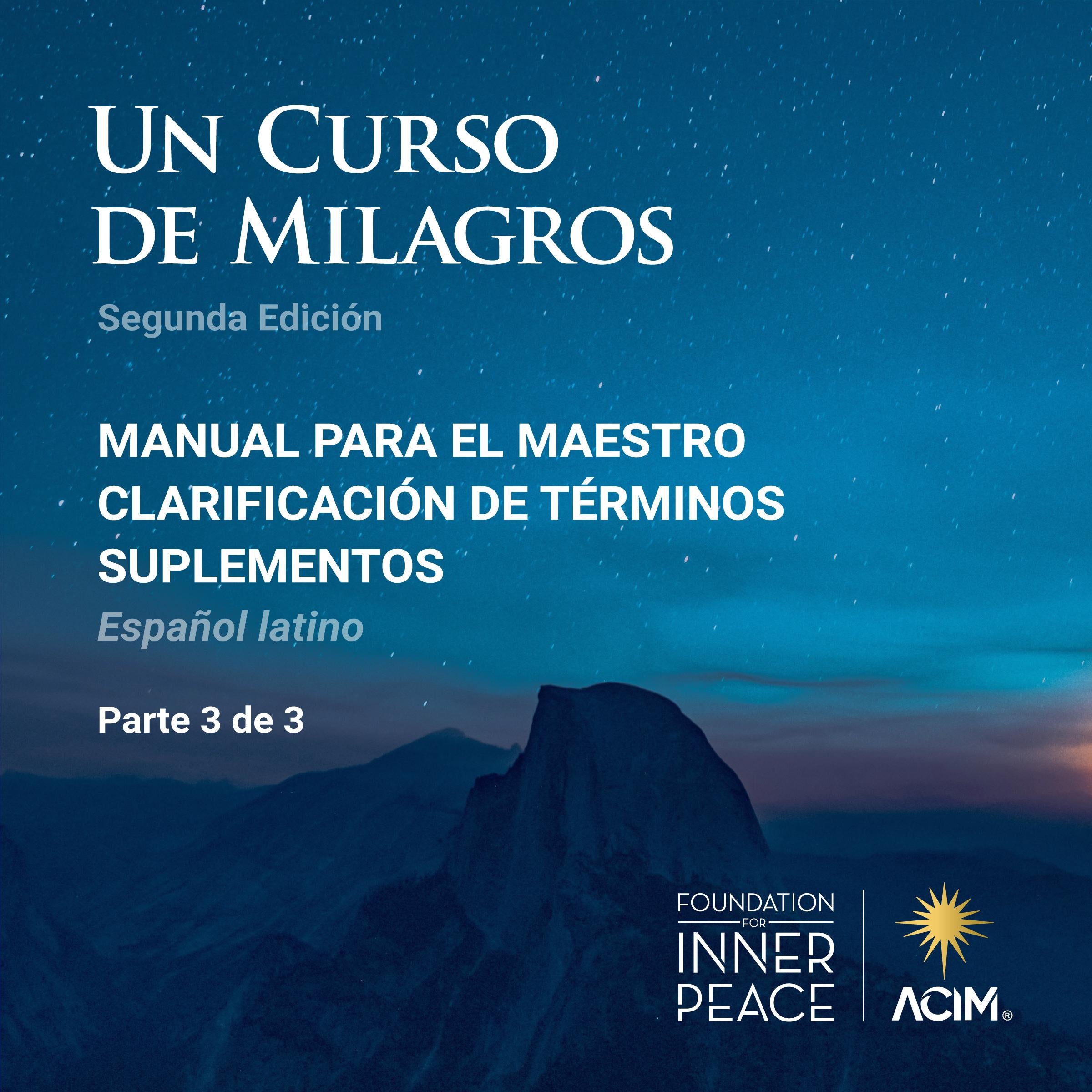 Un Curso de Milagros, Manual para el maestro y suplementos, español latino