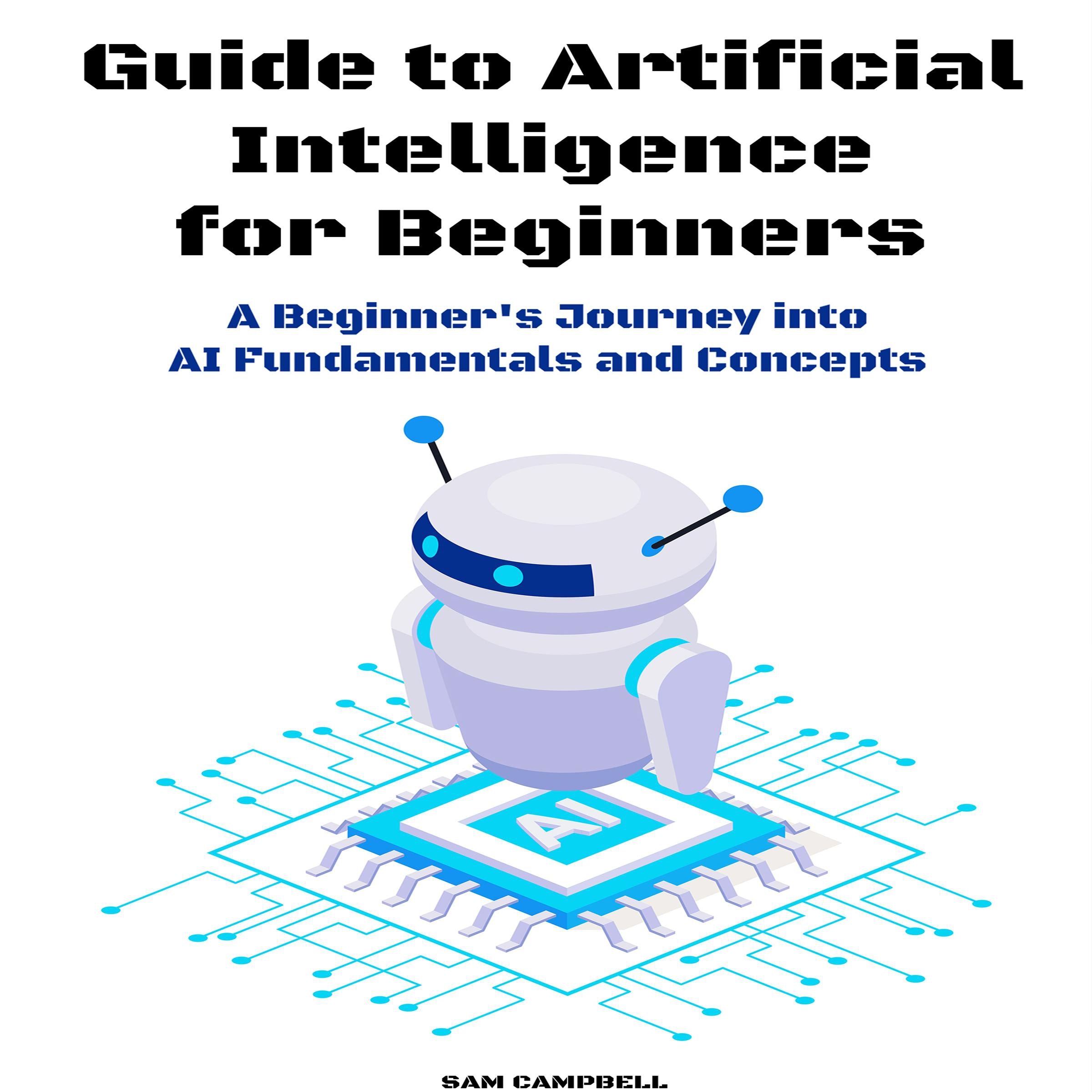 Guide to Artificial Intelligence for Beginners