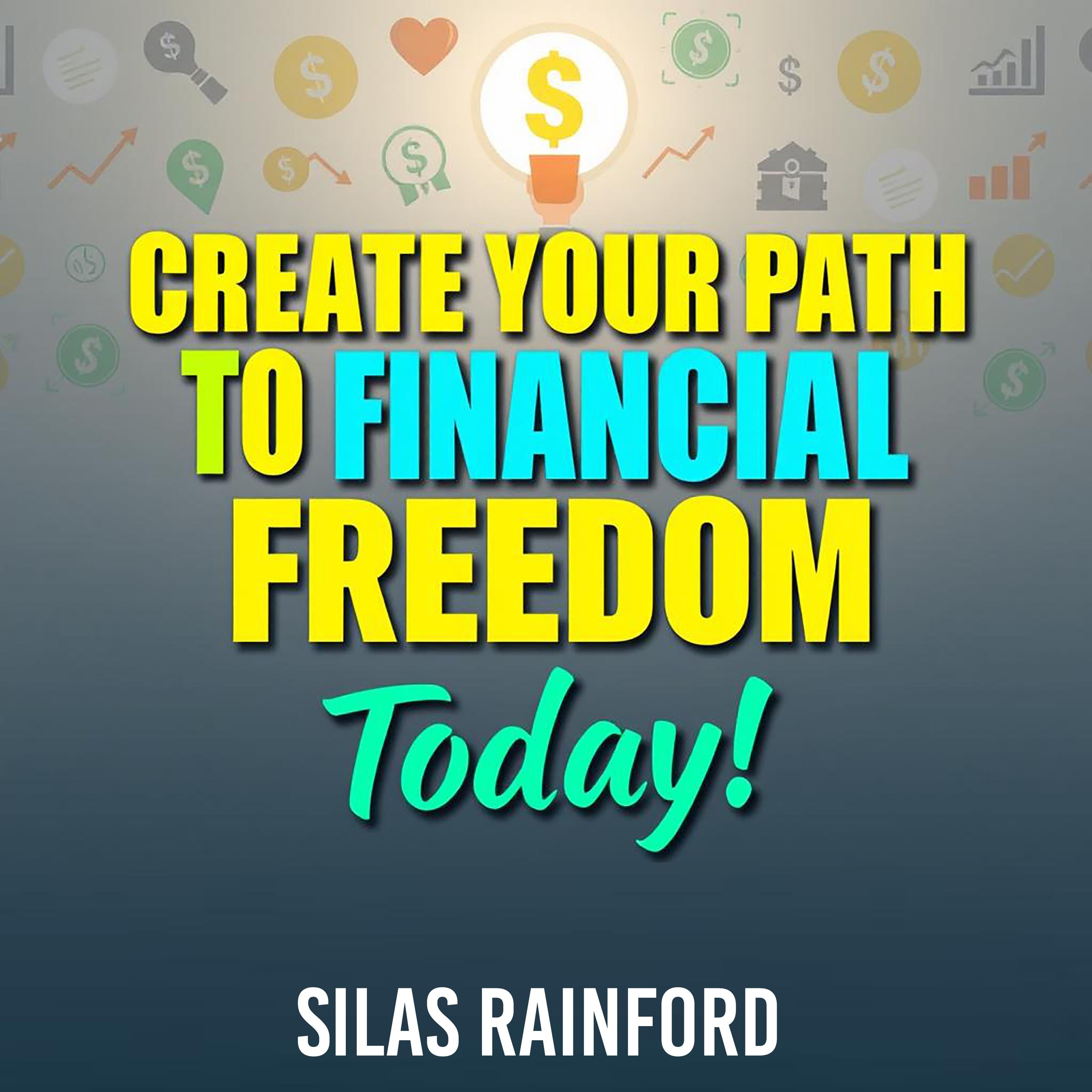 Create Your Path to Financial Freedom Today