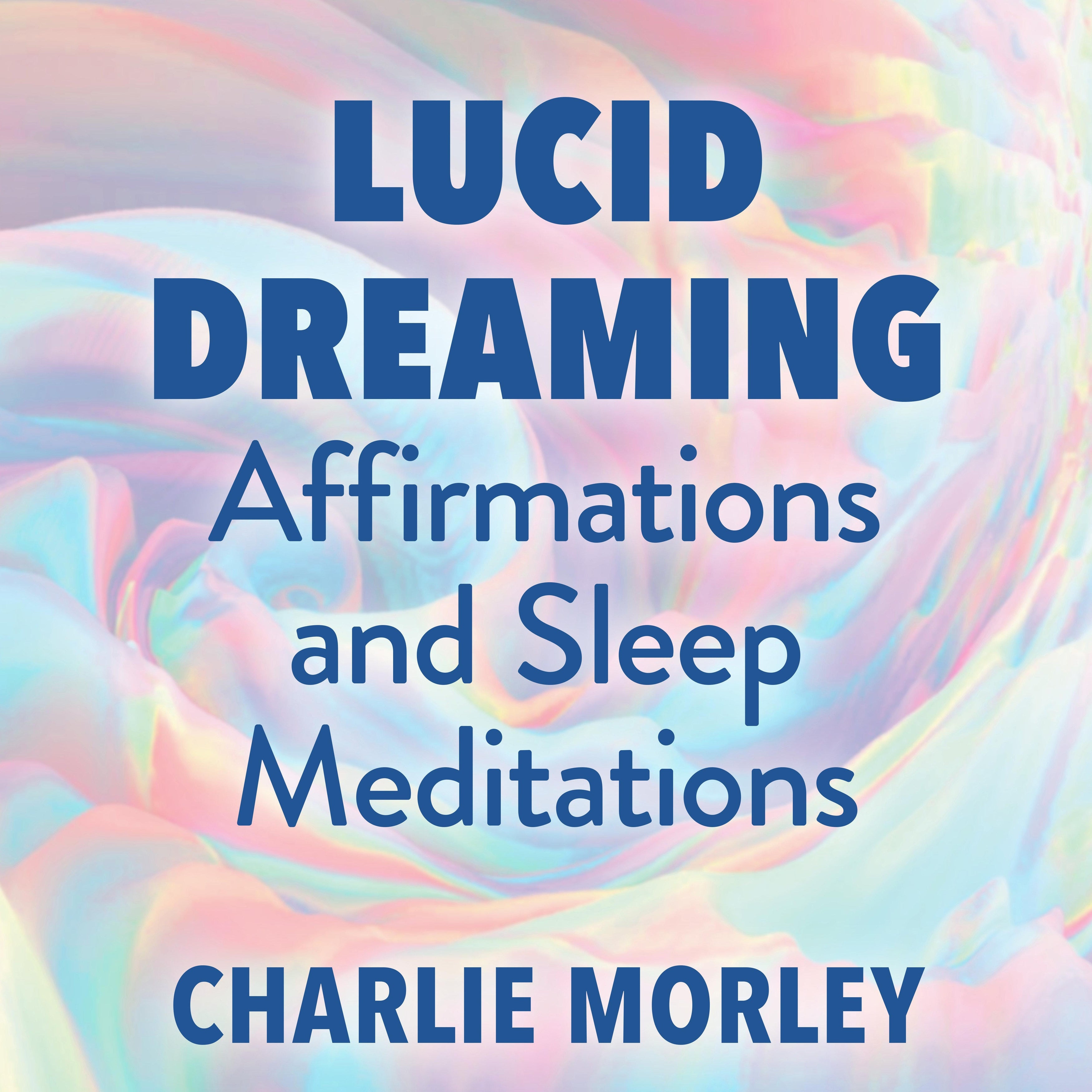 Lucid Dreaming Affirmations and Sleep Meditations