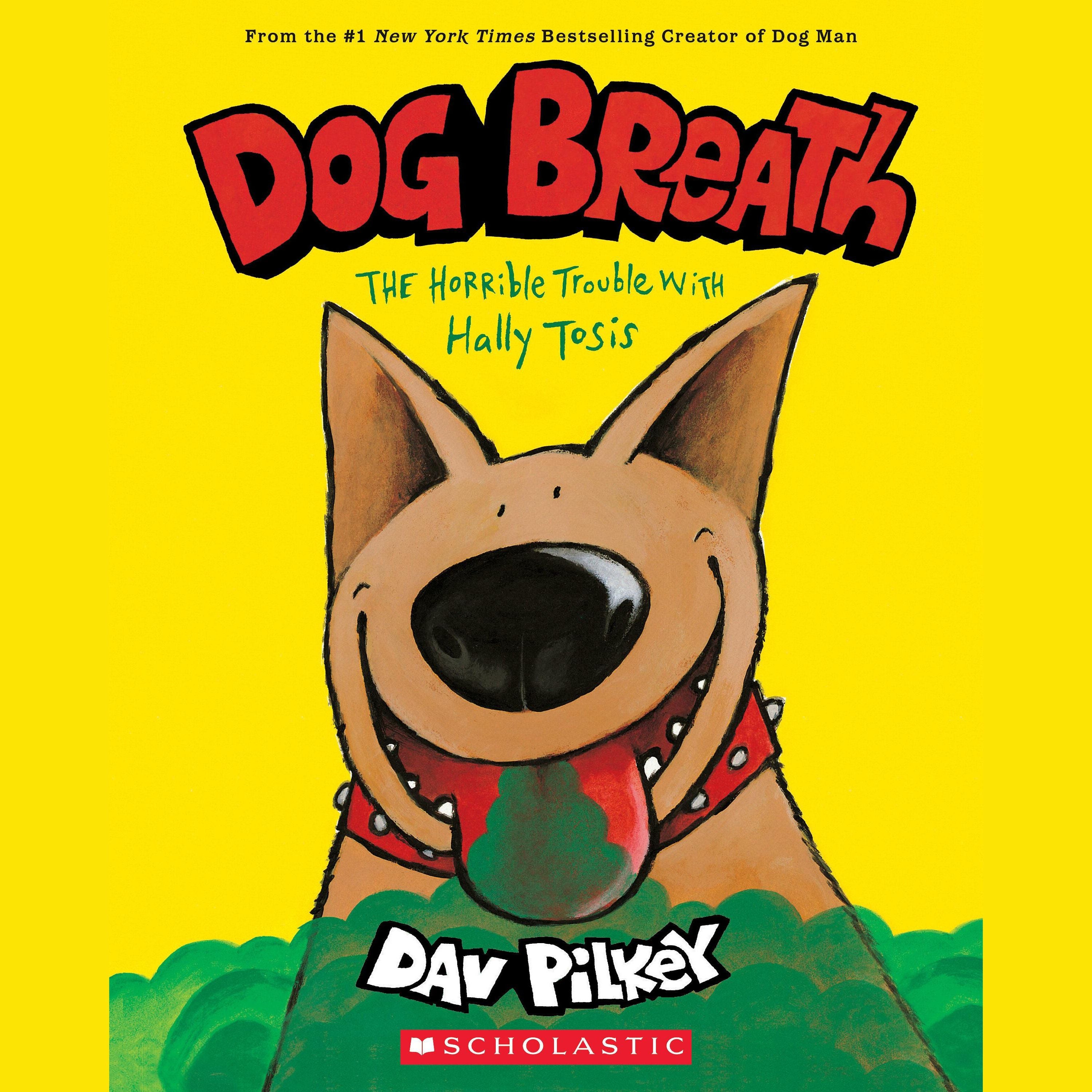 Dog Breath: The Horrible Trouble with Hally Tosis