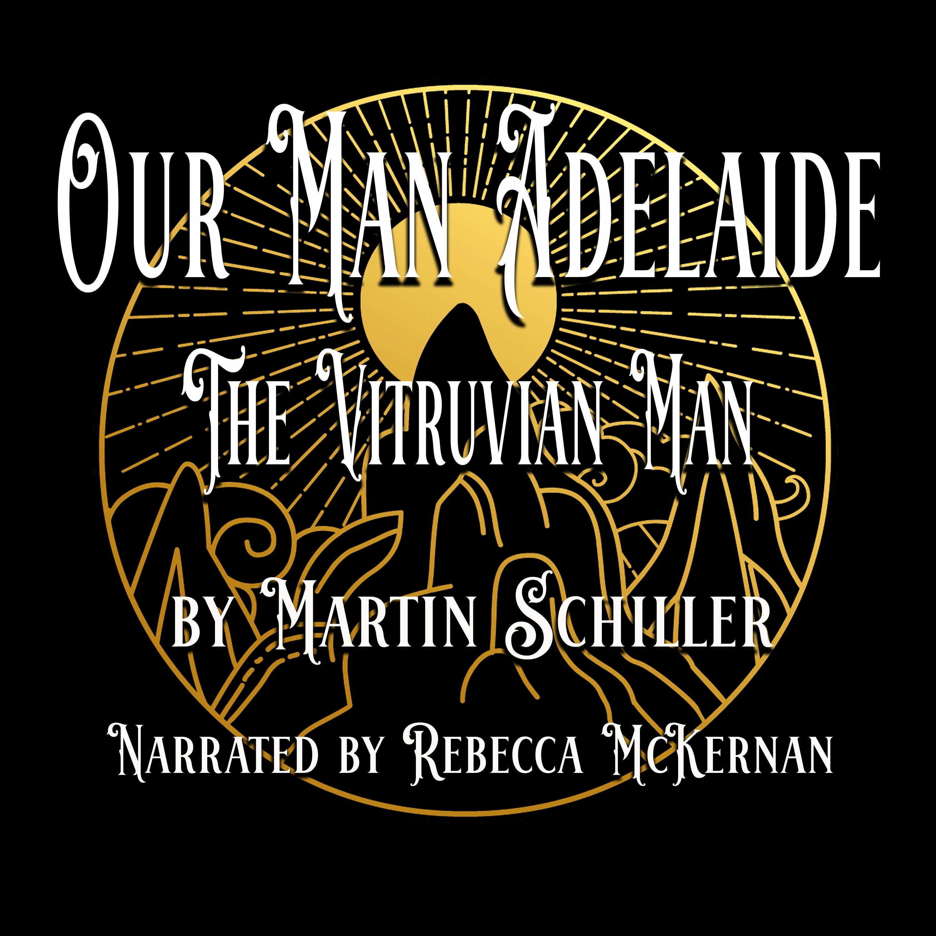Our Man Adelaide: The Vitruvian Man
