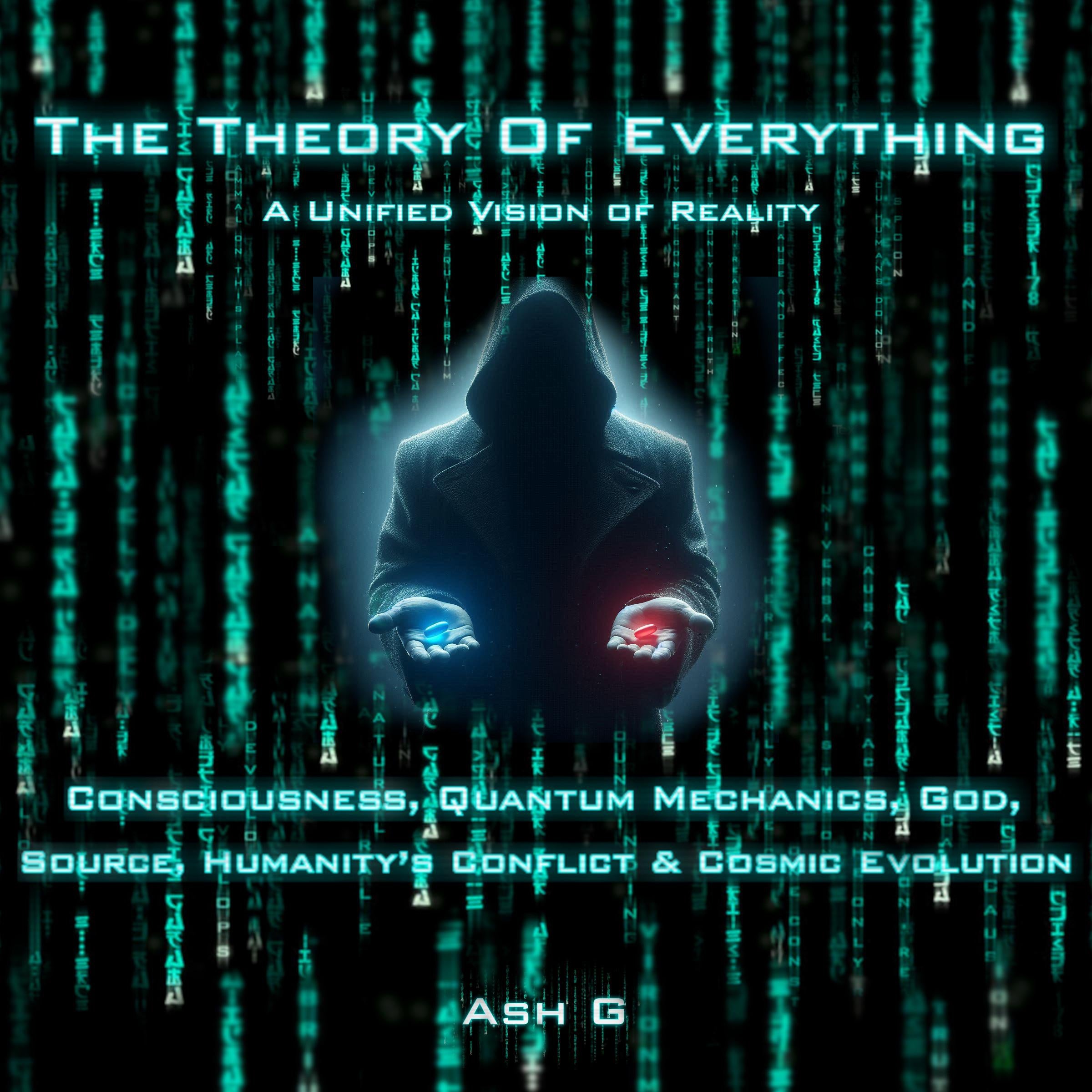 The Theory of Everything: A Unified Vision of Reality