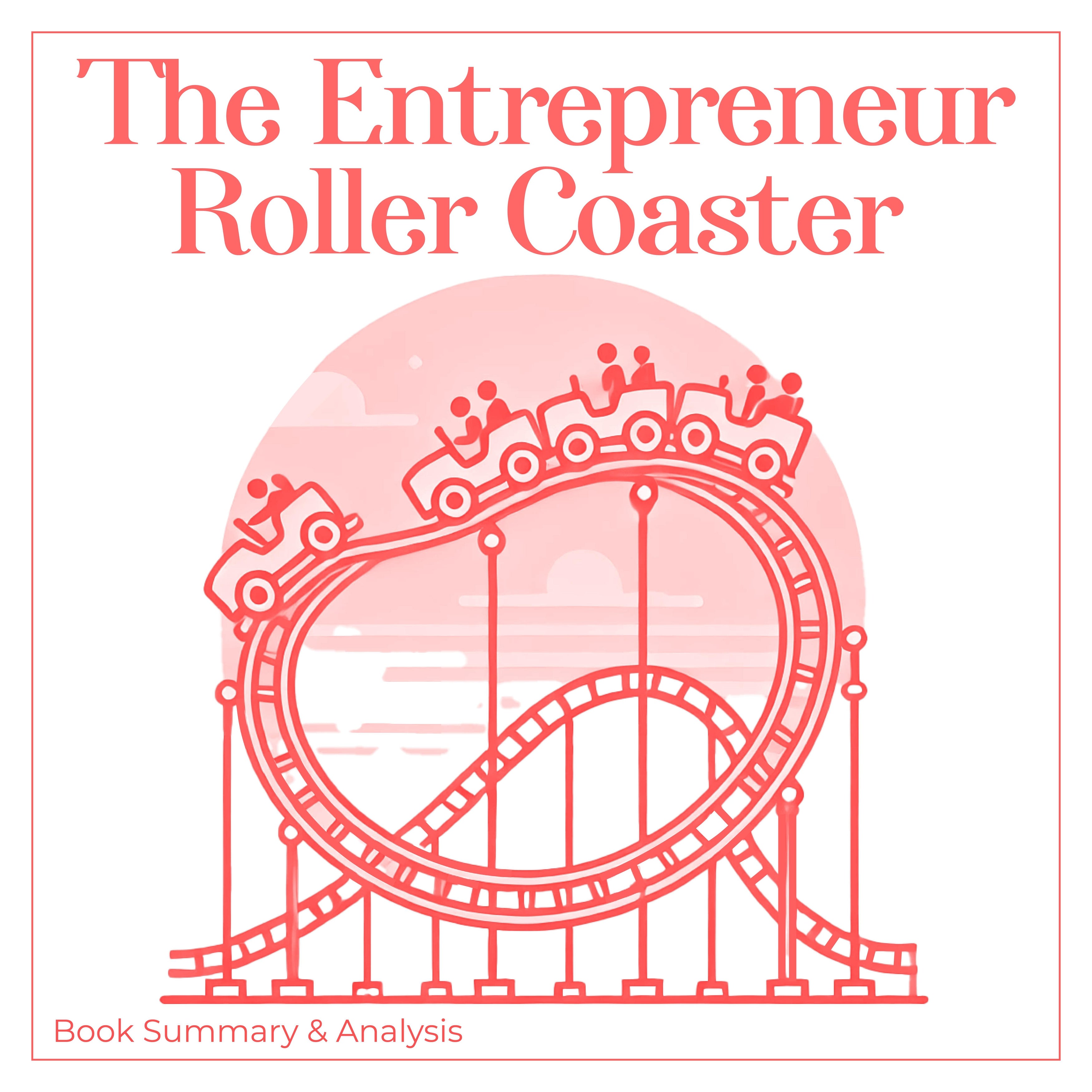 The Entrepreneur Roller Coaster: Book Summary and Analysis