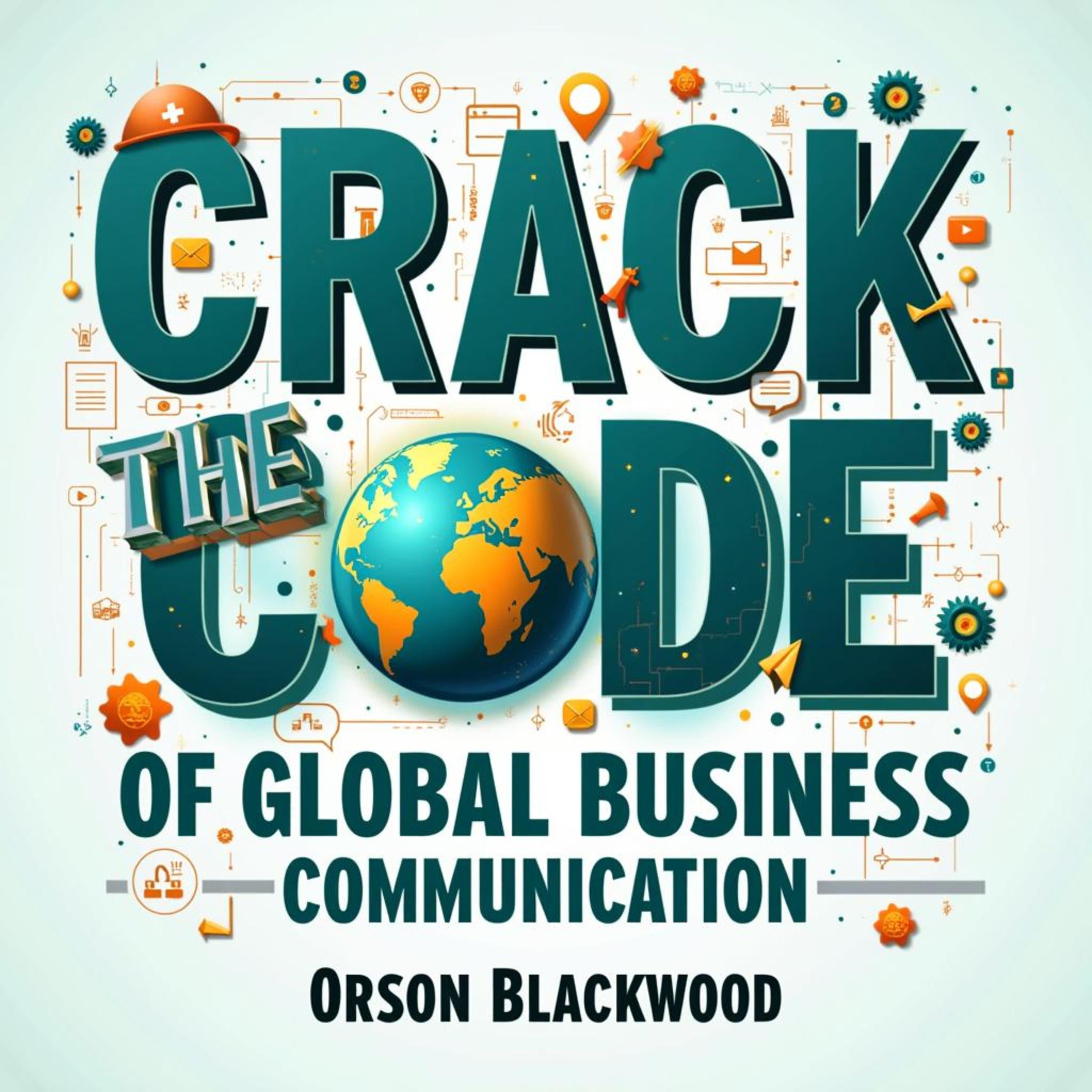 Crack the Code of Global Business Communication