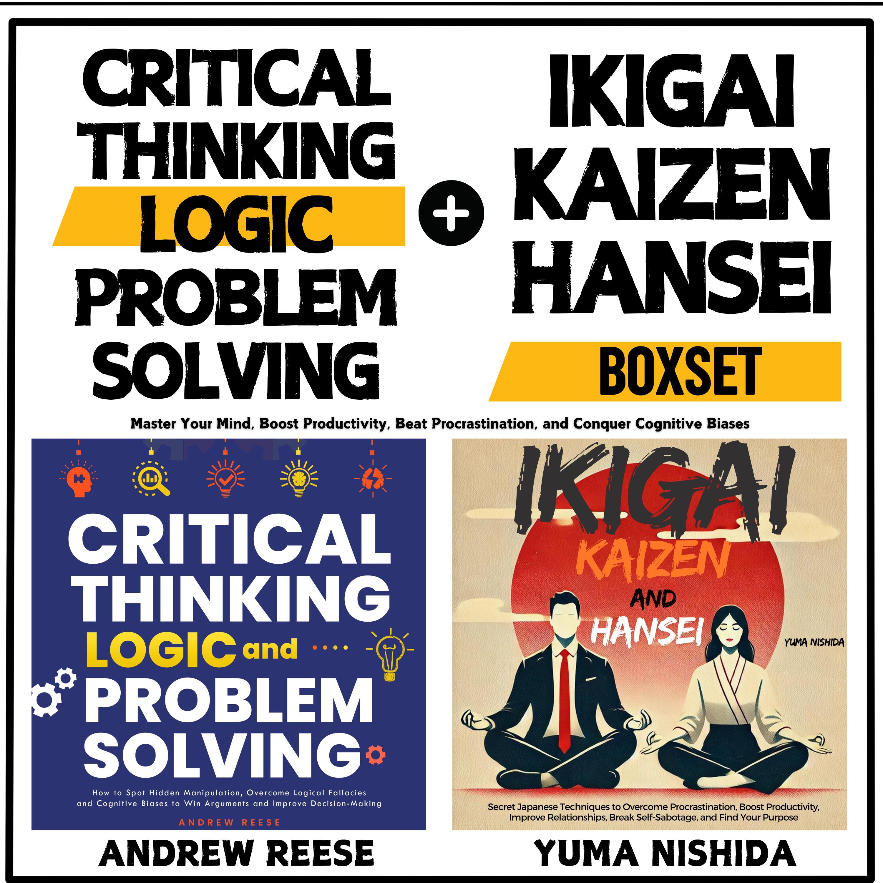Critical Thinking, Logic, Problem Solving and Ikigai, Kaizen, Hansei Boxset