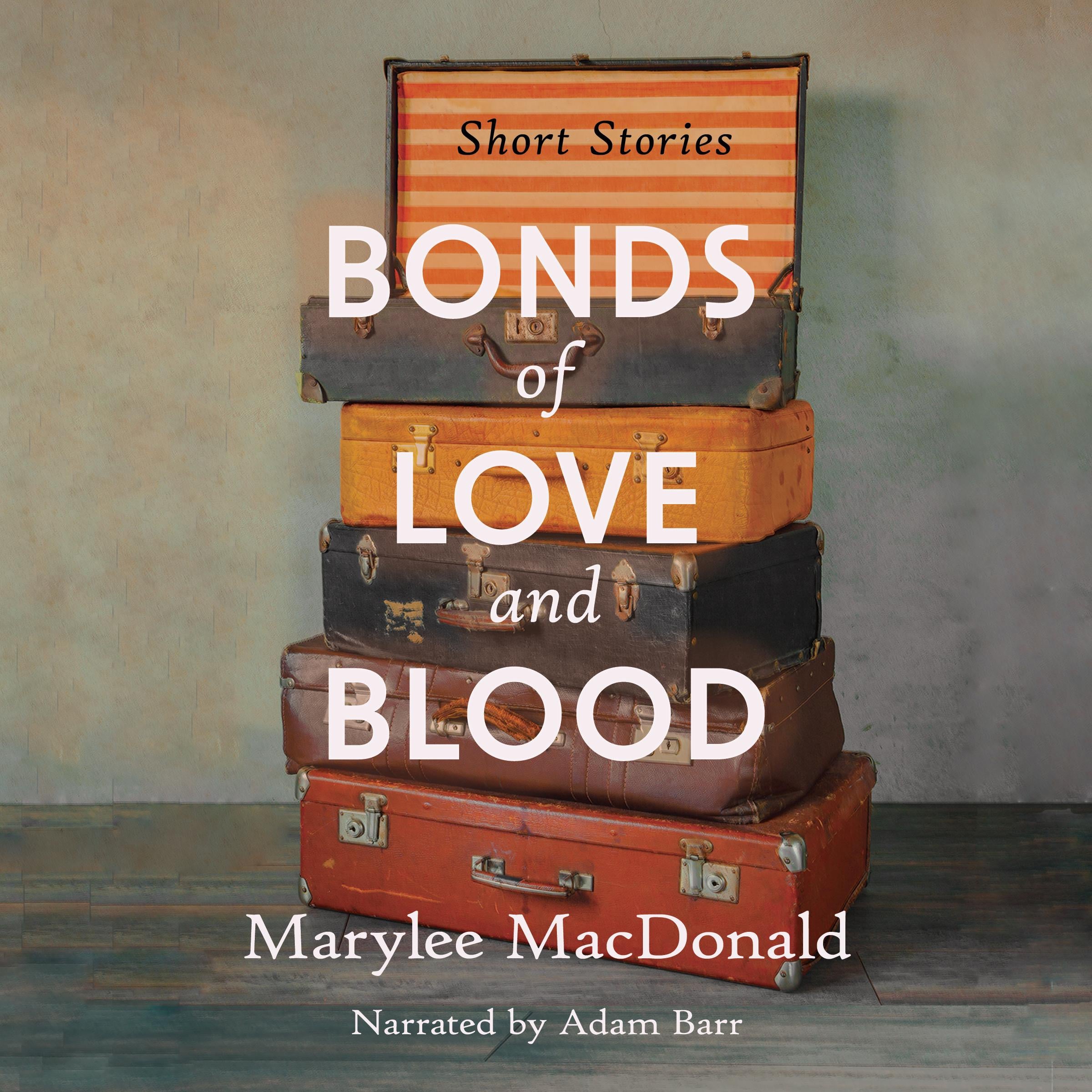Bonds of Love & Blood: Short Stories