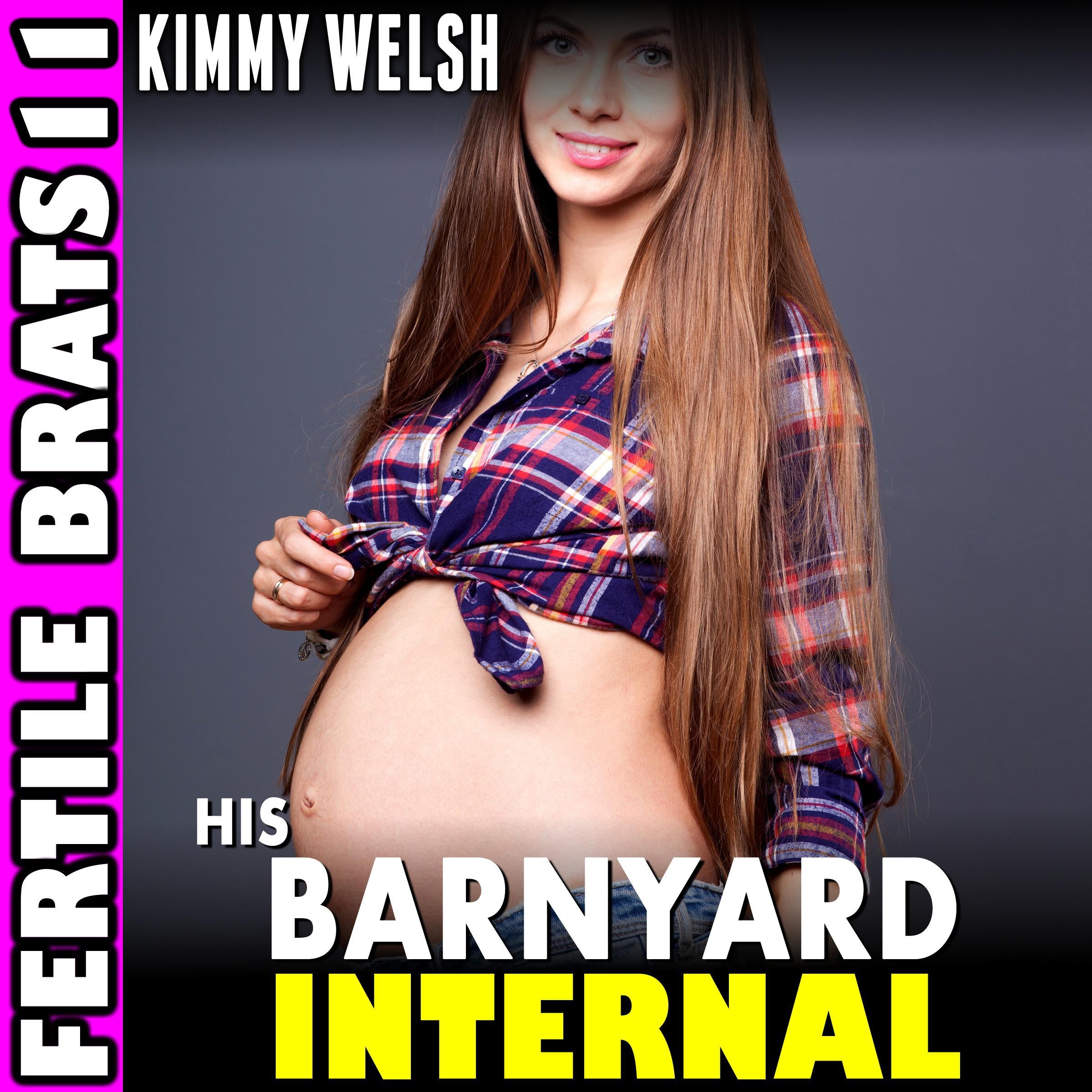 His Barnyard Internal: Fertile Brats 11 (Pregnancy Breeding Older Younger Brat Erotica)