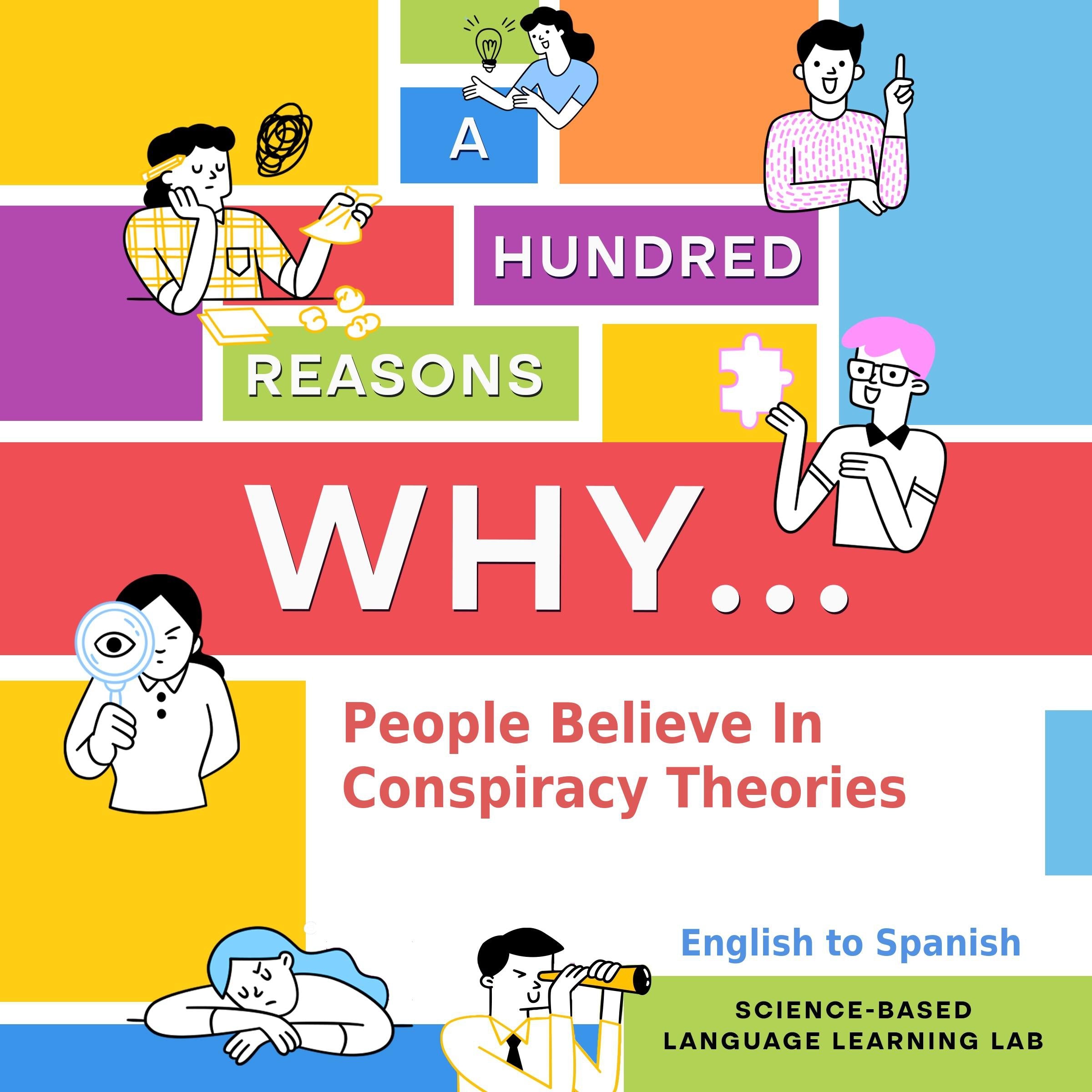 A Hundred Reasons Why People Believe In Conspiracy Theories