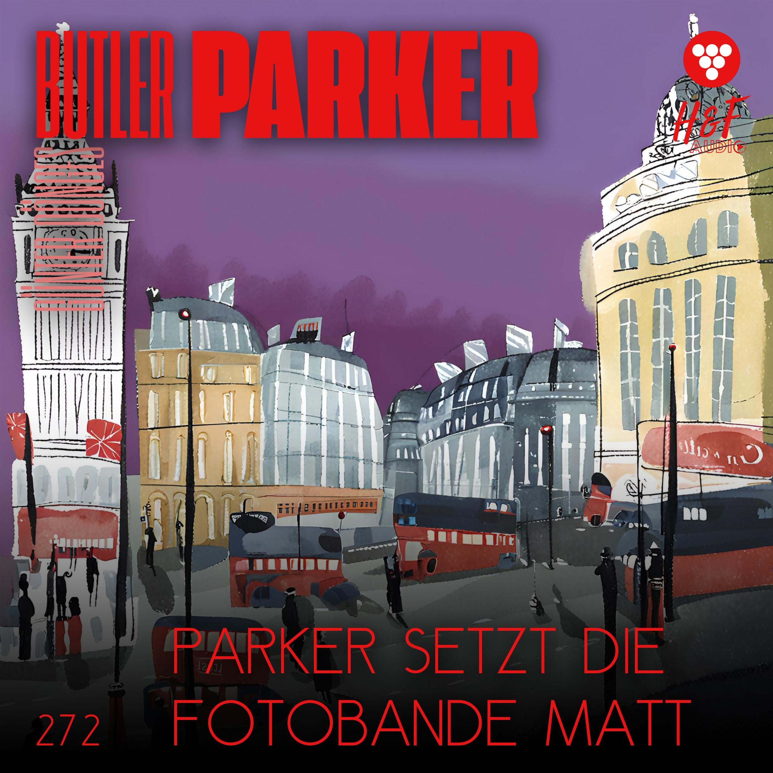 Parker setzt die Fotobande matt - Butler Parker, Band 272 (ungekürzt)