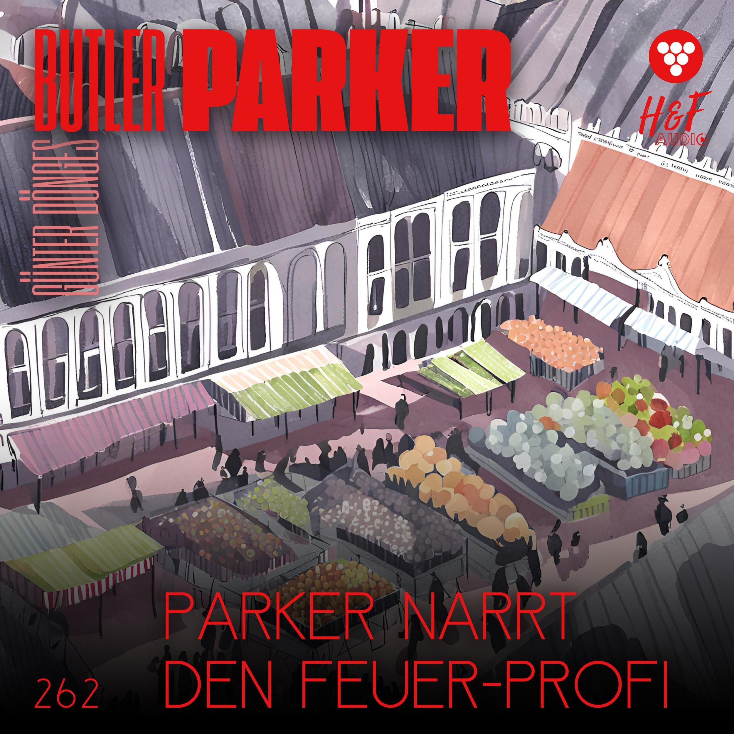 Parker narrt den Feuer-Profi - Butler Parker, Band 262 (ungekürzt)