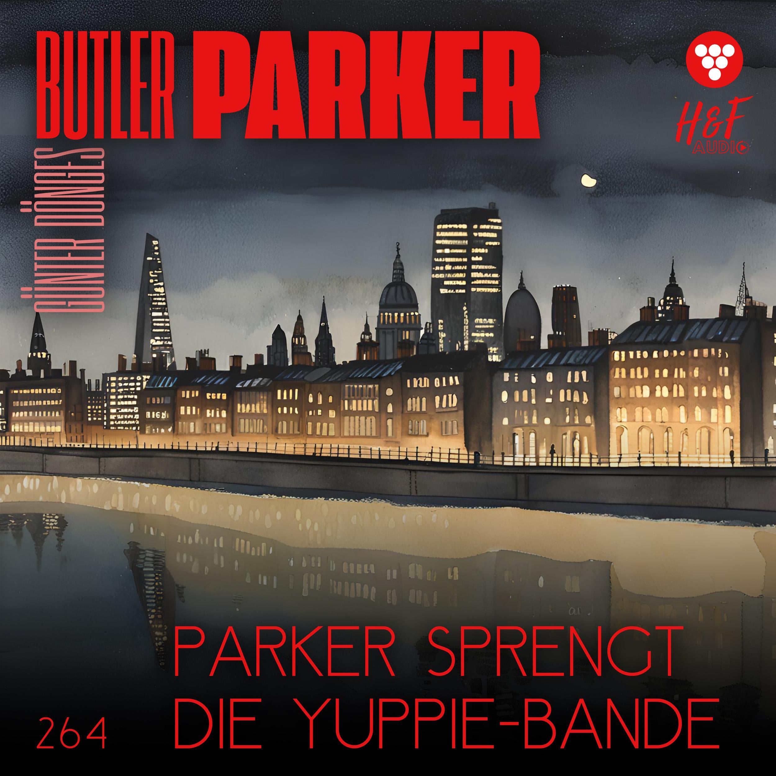 Parker sprengt die Yuppi-Bande - Butler Parker, Band 264 (ungekürzt)