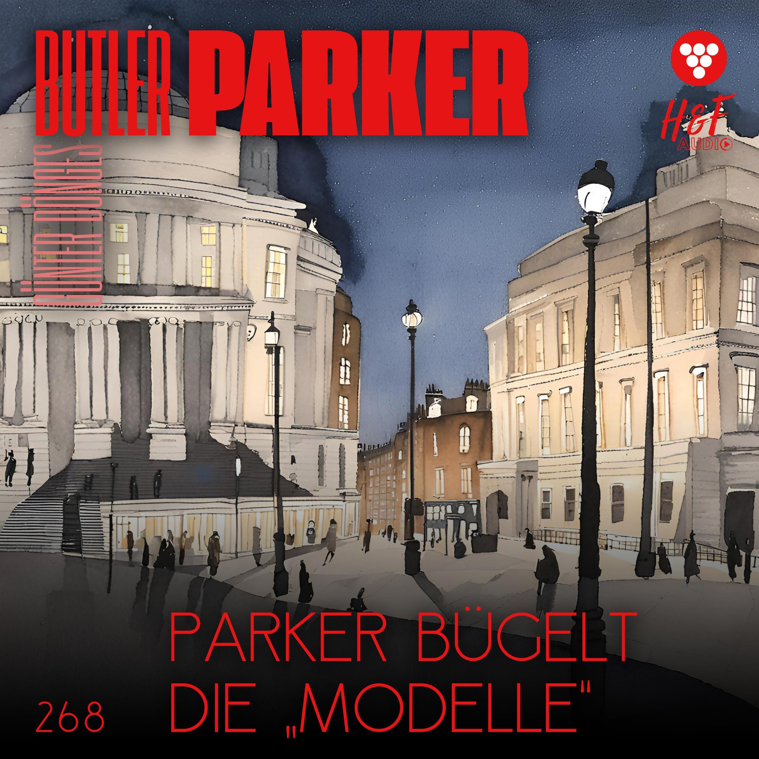 Parker bügelt die "Modelle" - Butler Parker, Band 268 (ungekürzt)