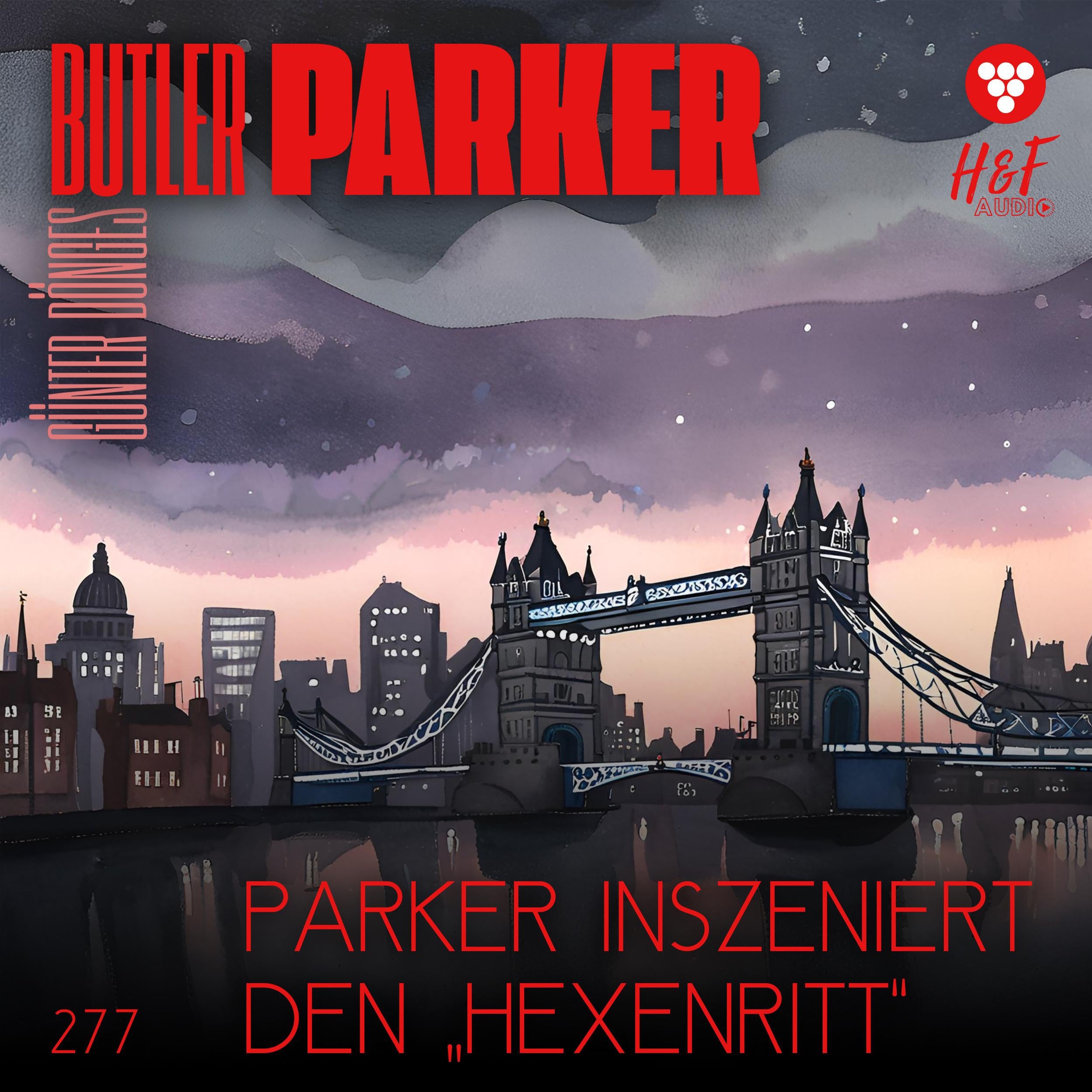 Parker inszeniert den "Hexenritt" - Butler Parker, Band 277 (ungekürzt)