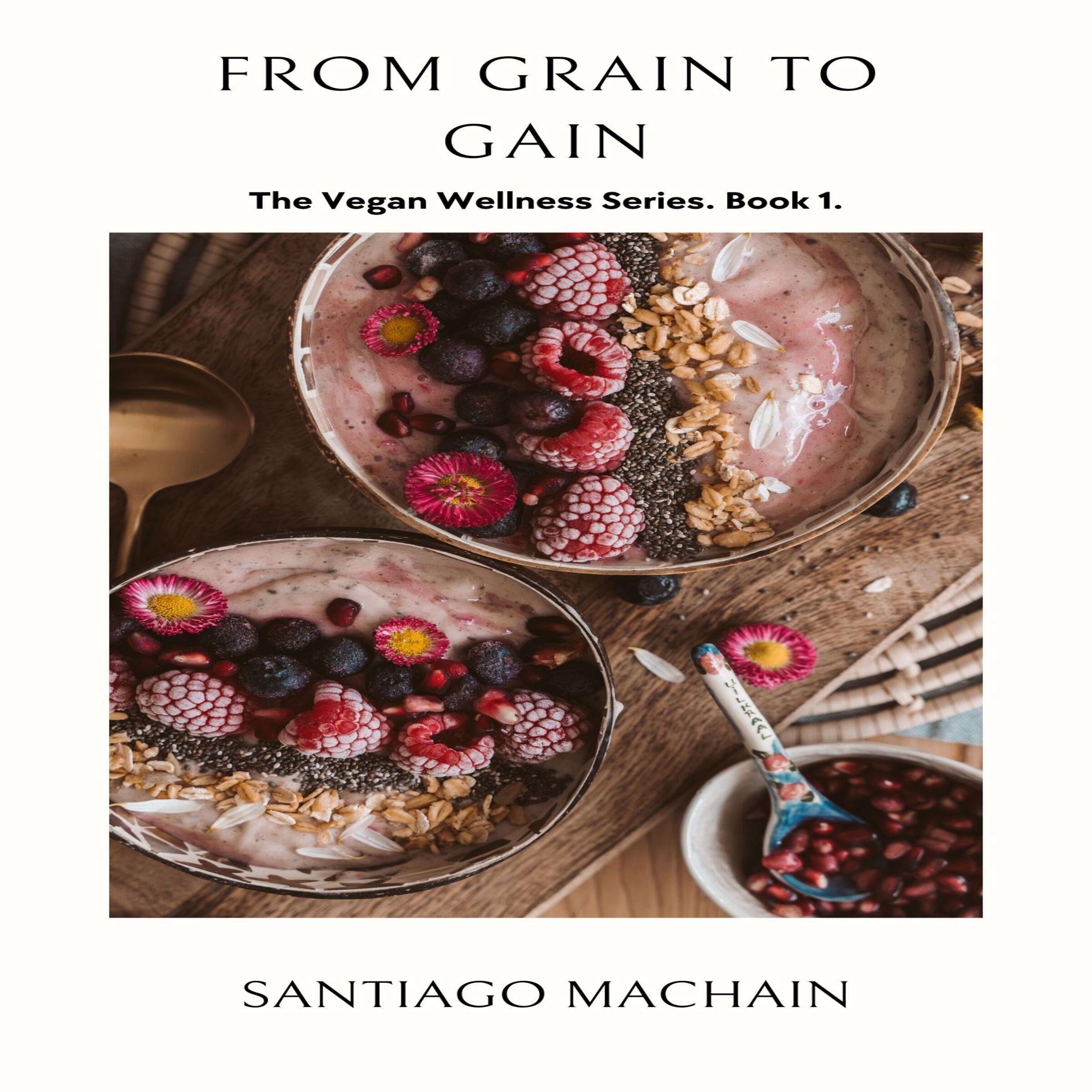 From Grain to Gain