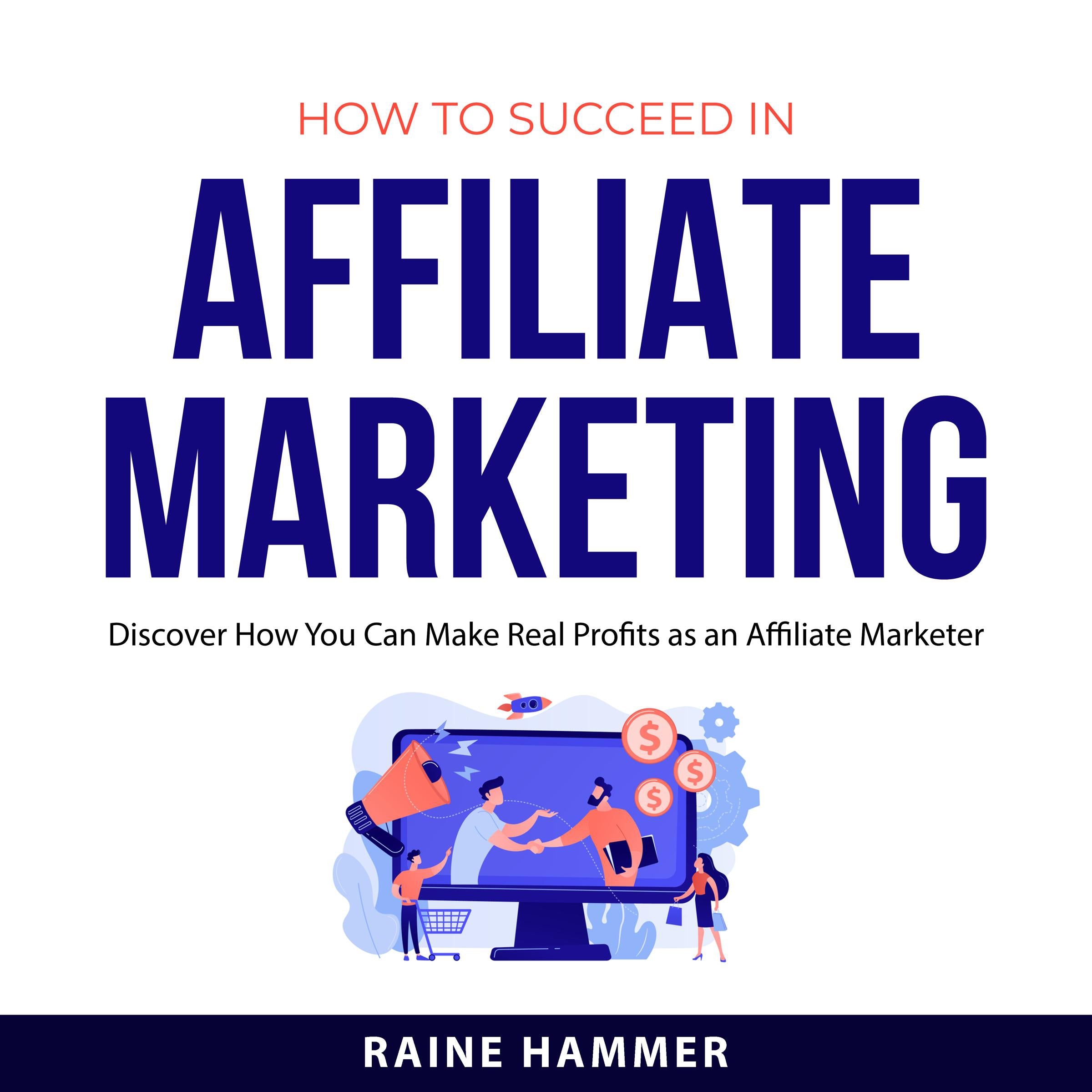 How to Succeed in Affiliate Marketing