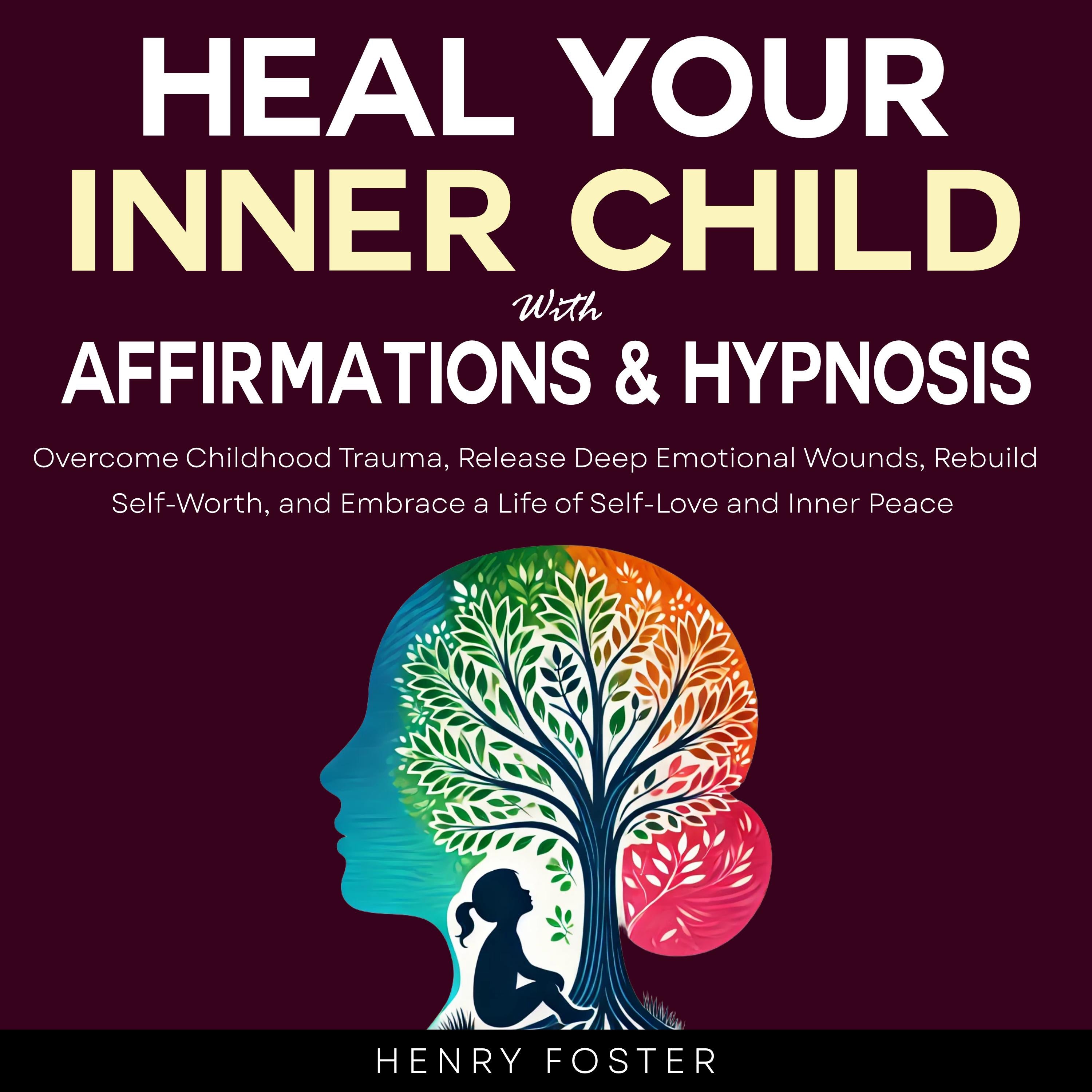 Heal Your Inner Child with Affirmations & Hypnosis