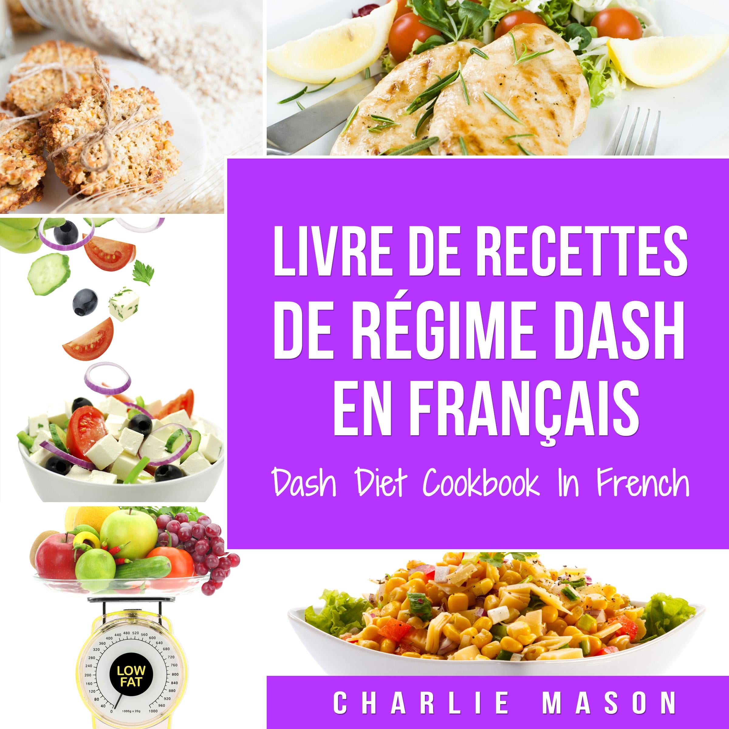 Livre De Recettes De Régime Dash En Français/ Dash Diet Cookbook In French