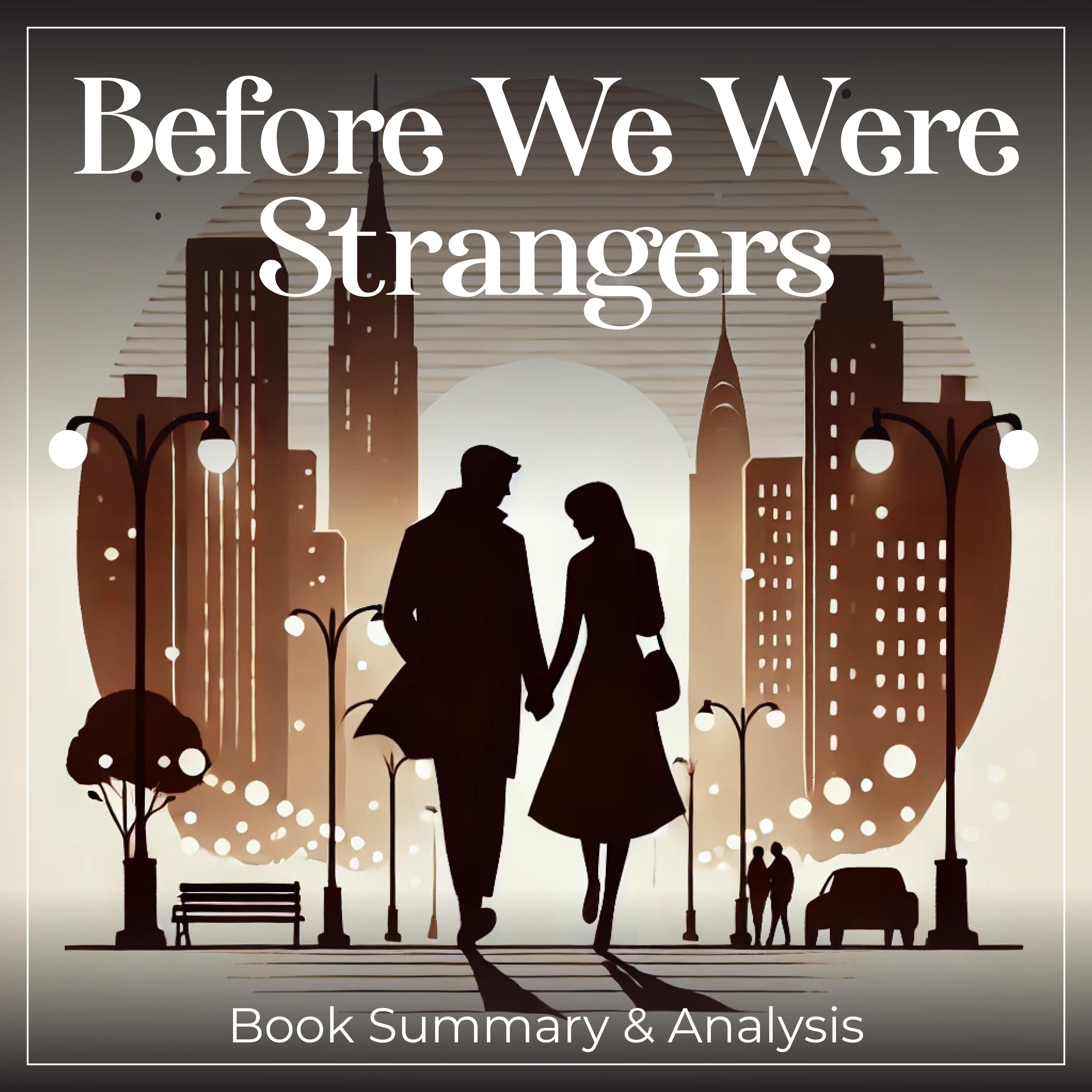 Before We Were Strangers: Book Summary and Analysis