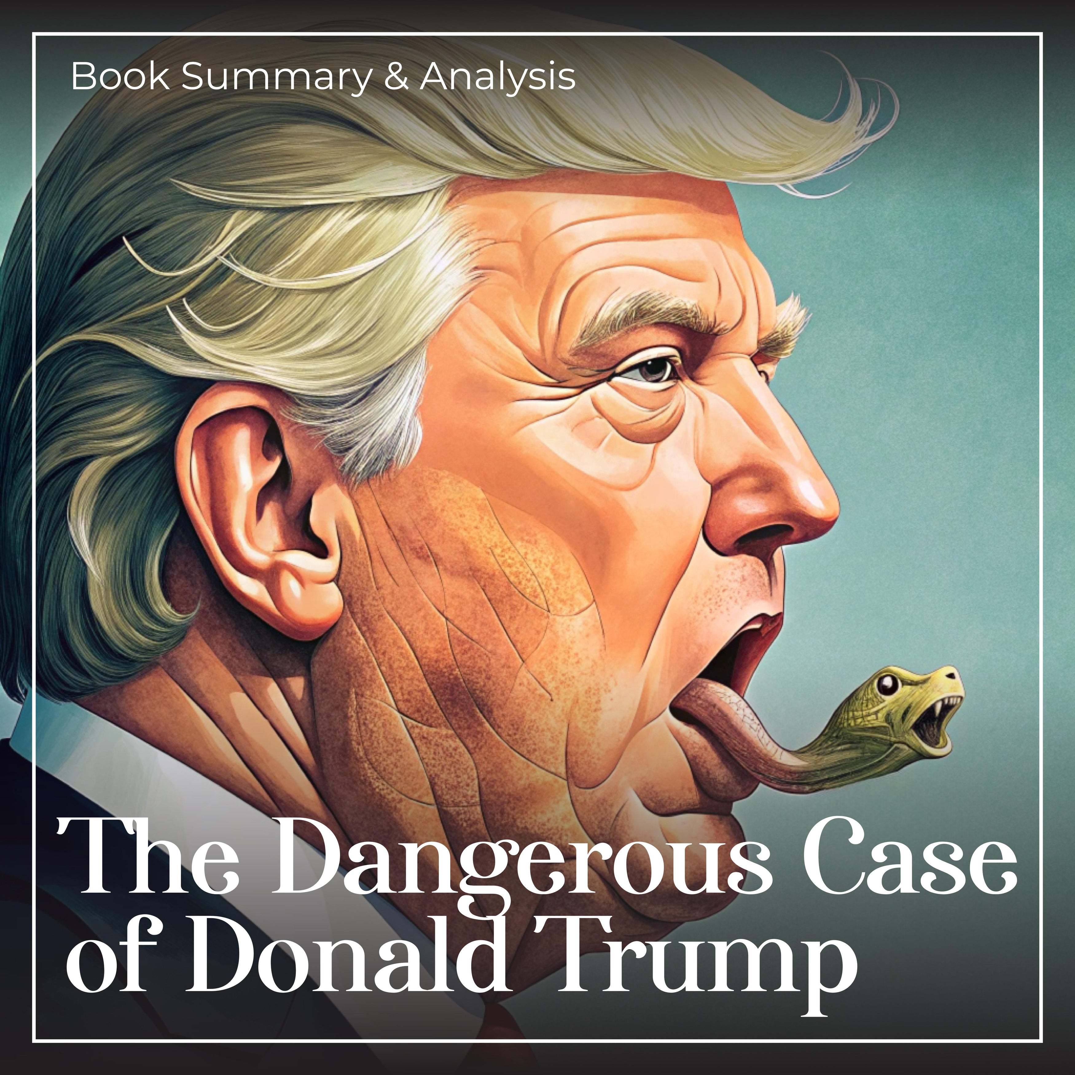 The Dangerous Case of Donald Trump: Book Summary and Analysis