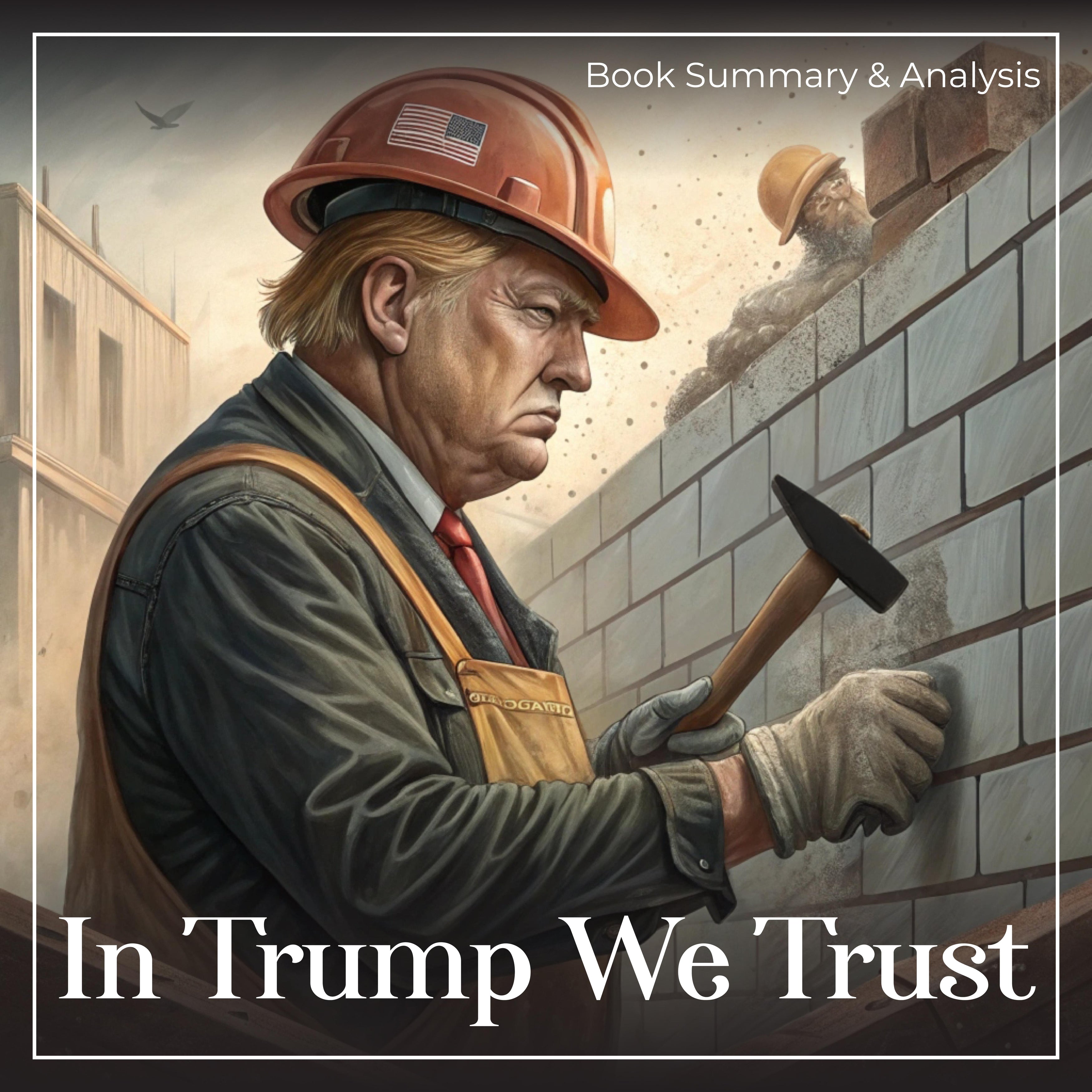 In Trump We Trust: Book Summary and Analysis