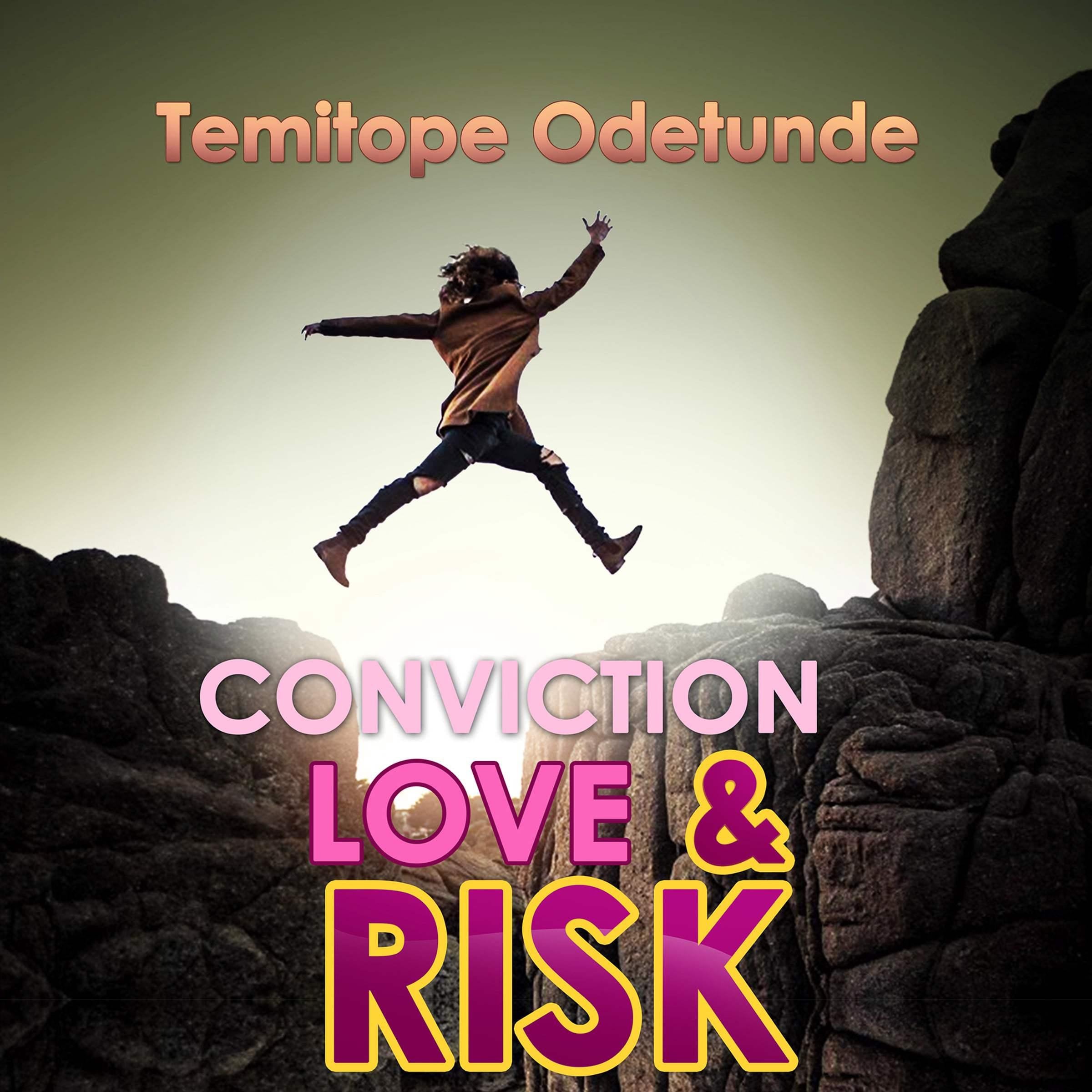 Love, Conviction and Risk