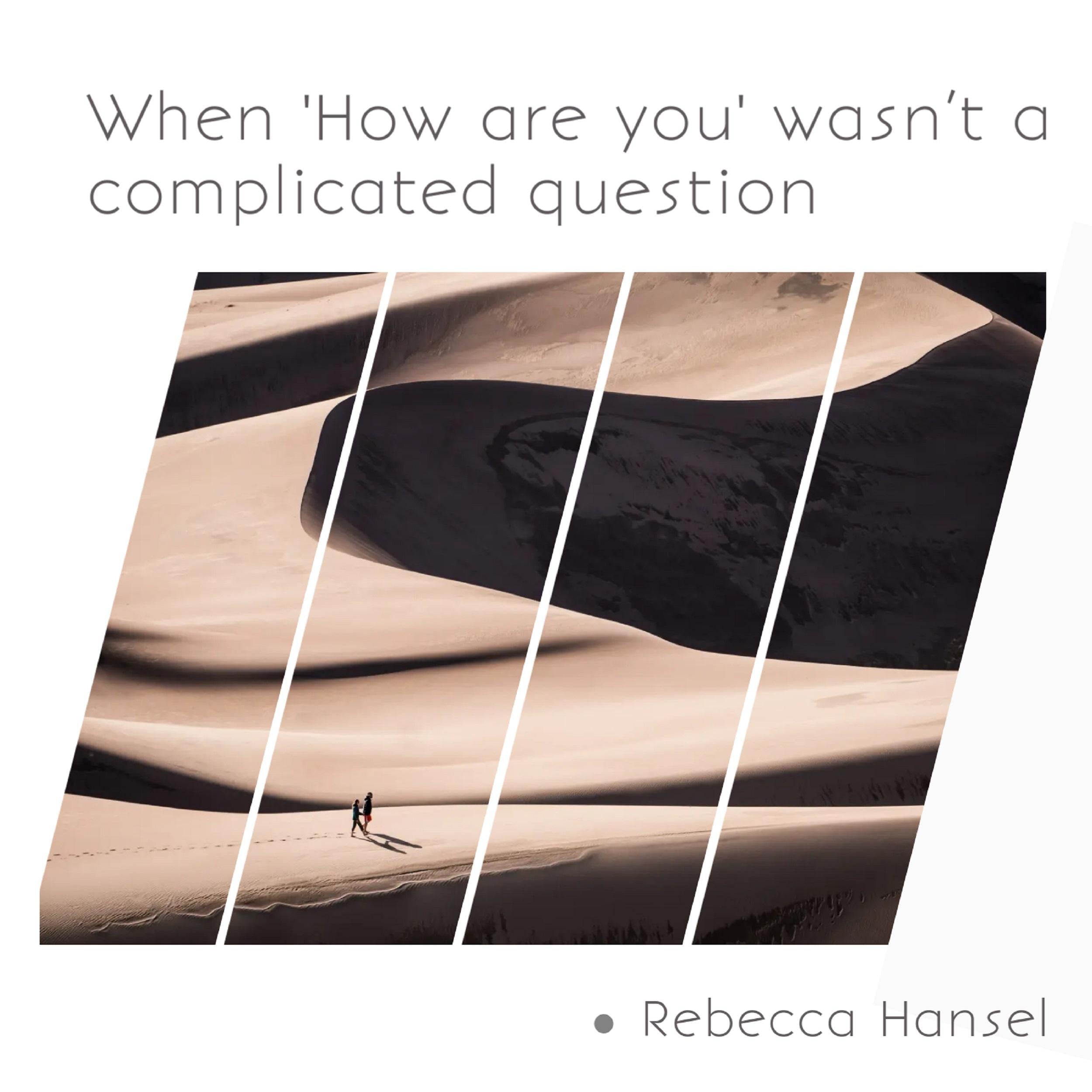 When 'How are you' wasn’t a complicated question