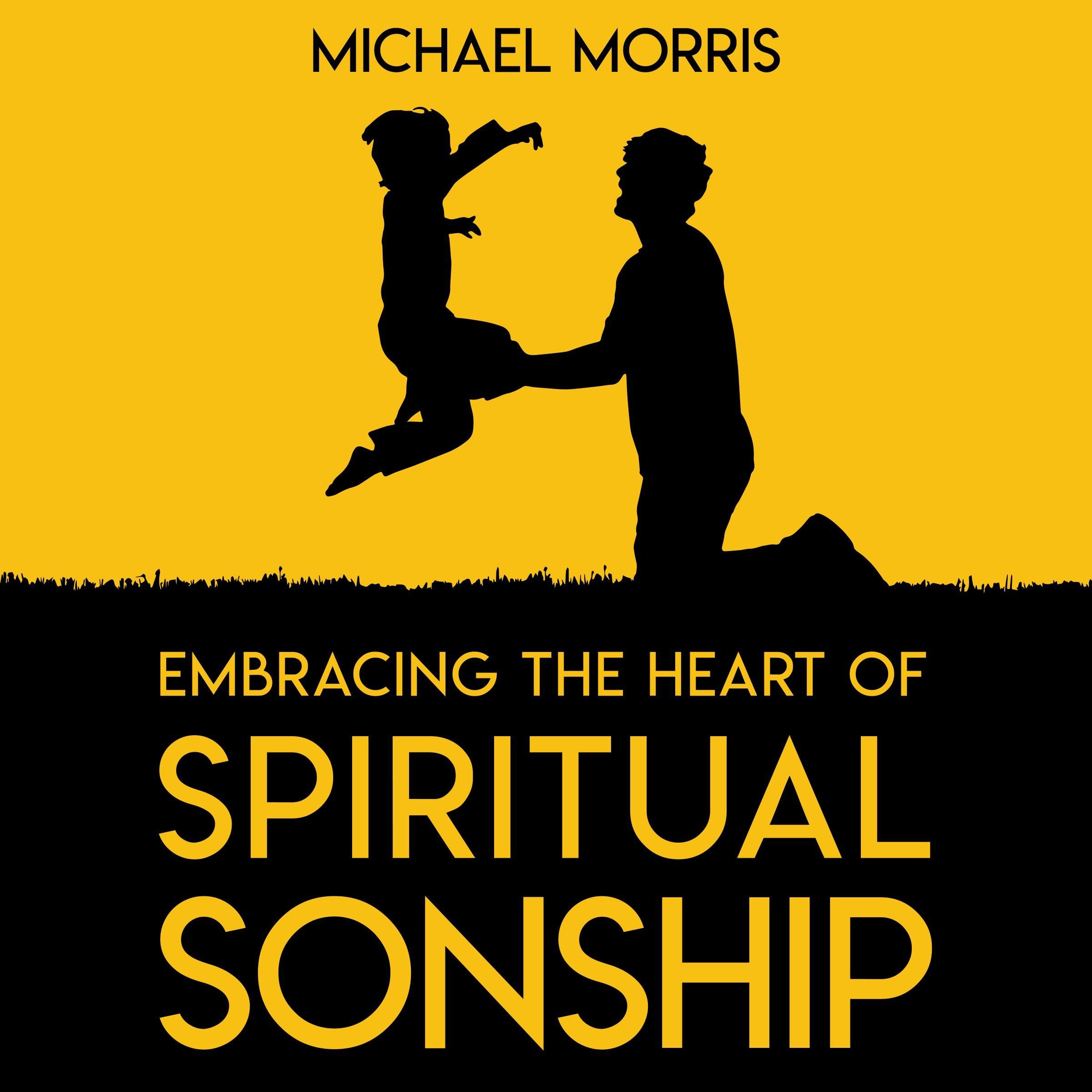 Embracing the Heart of Spiritual Sonship