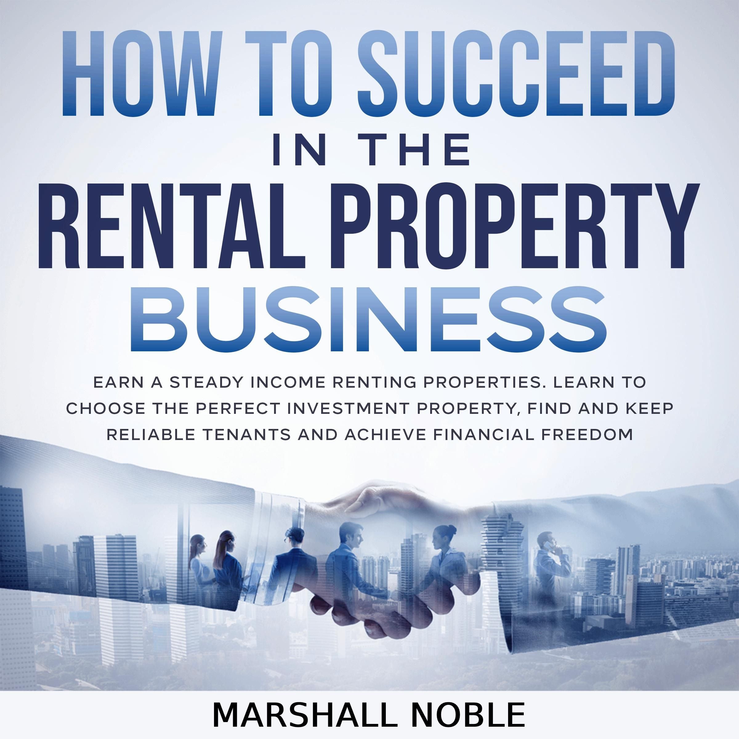 How to Succeed in the Rental Property Business