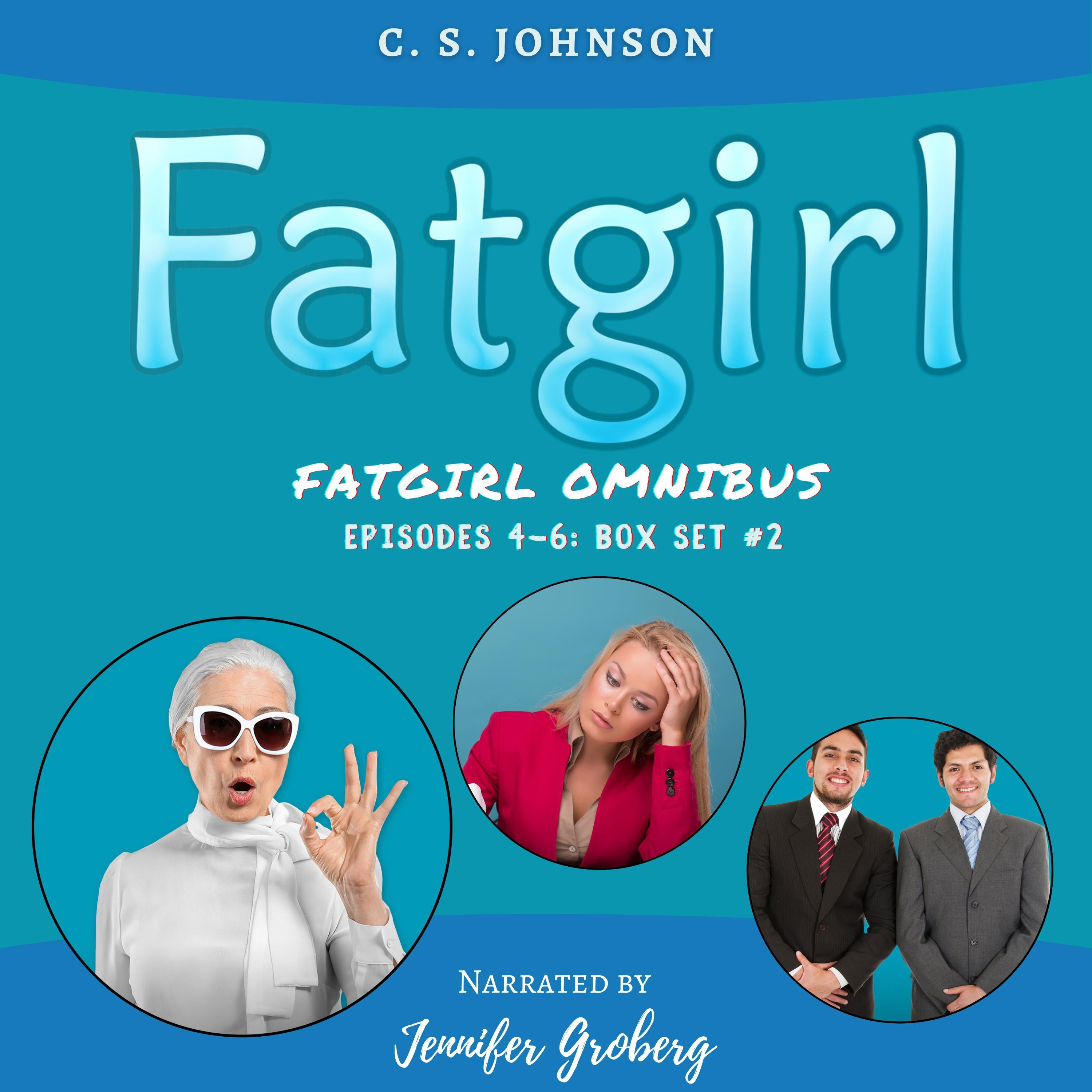 Fatgirl: Episodes 4-6