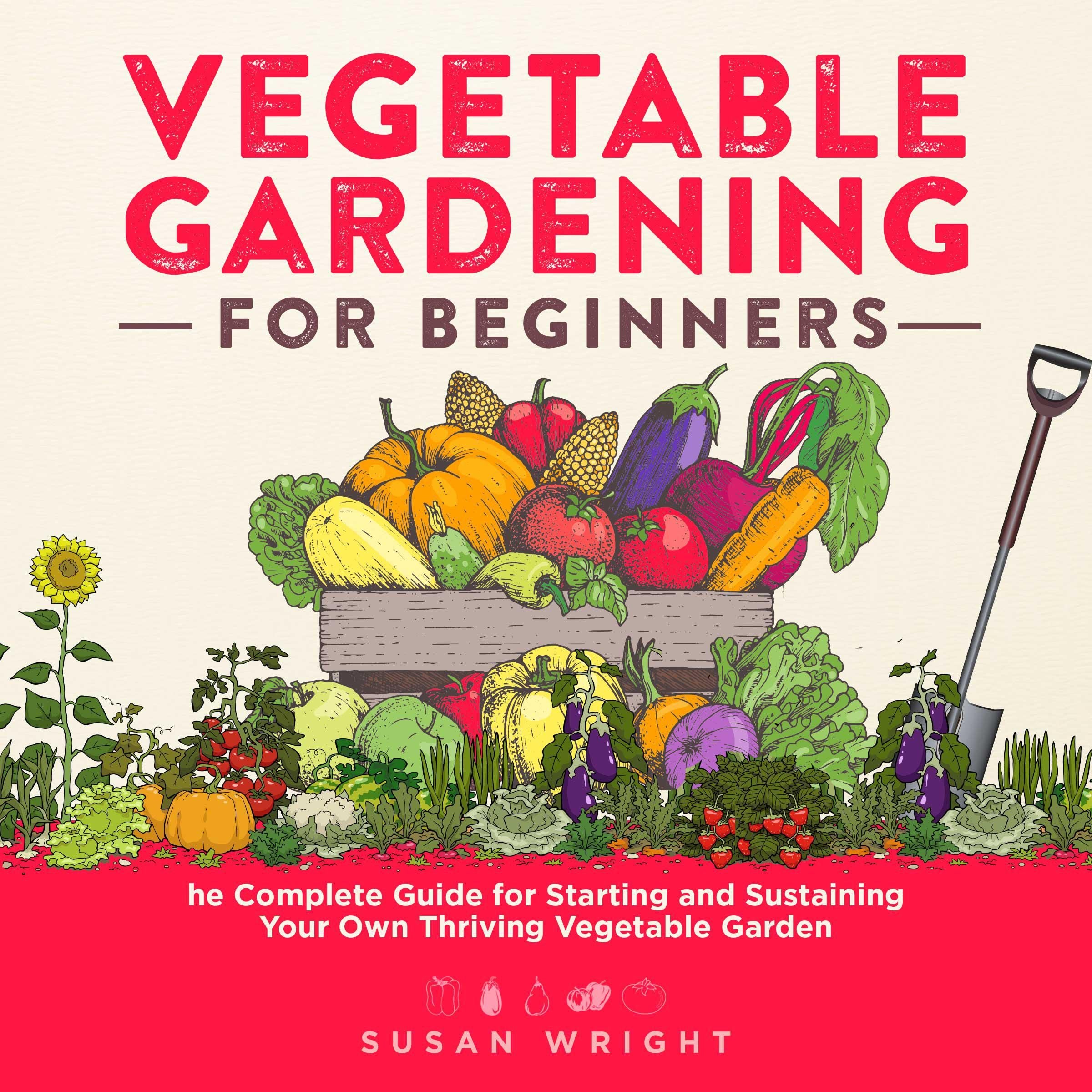 Vegetable Gardening For Beginners