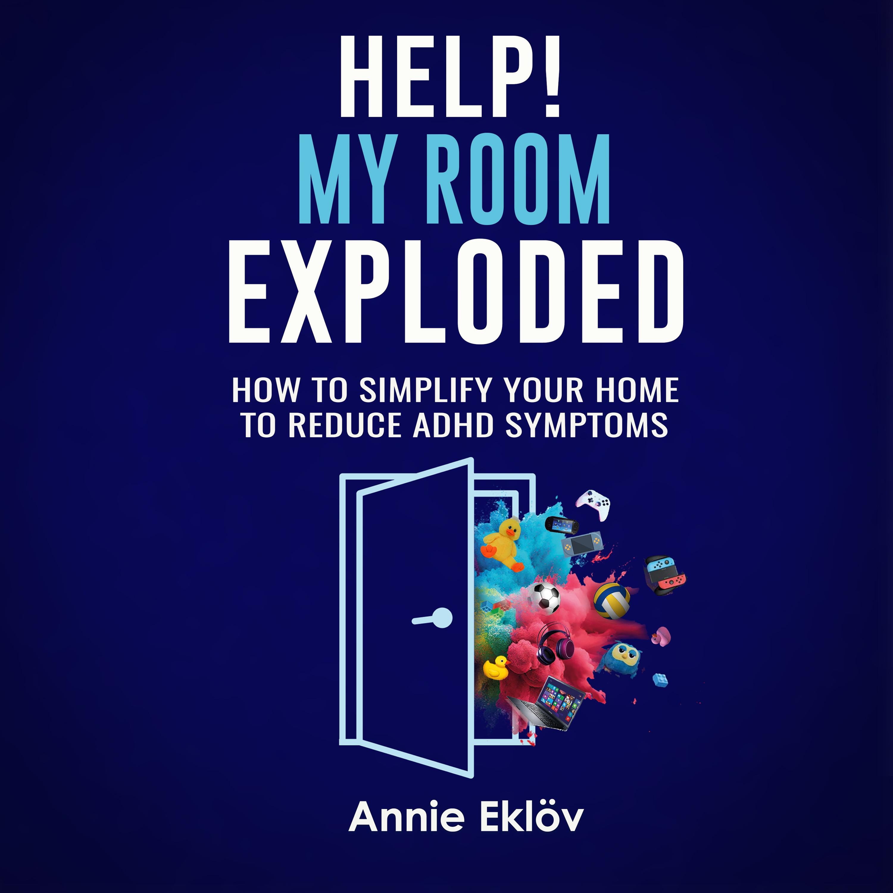 Help! My Room Exploded