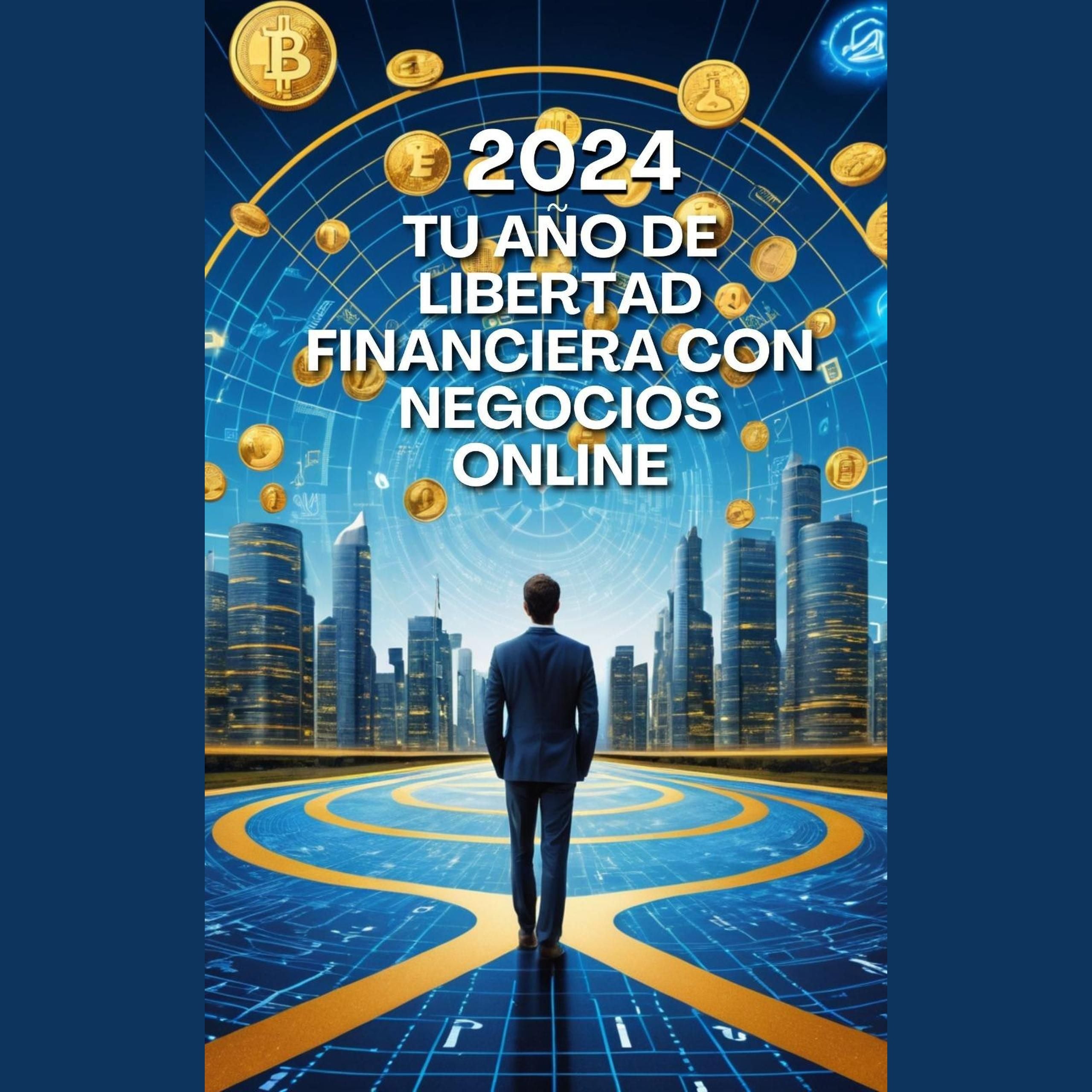 2024: Tu Año de Libertad Financiera con Negocios Online
