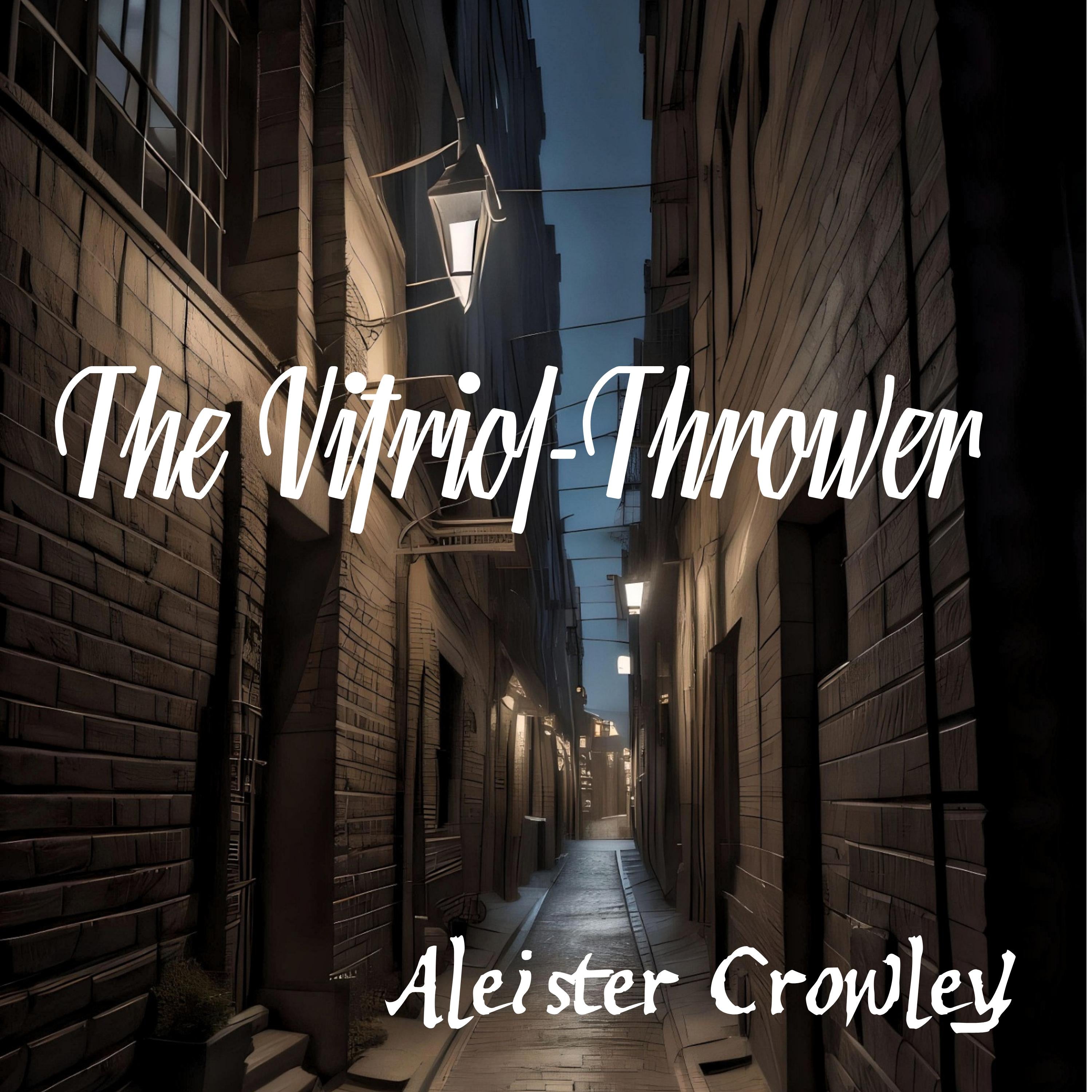 The Vitriol-Thrower