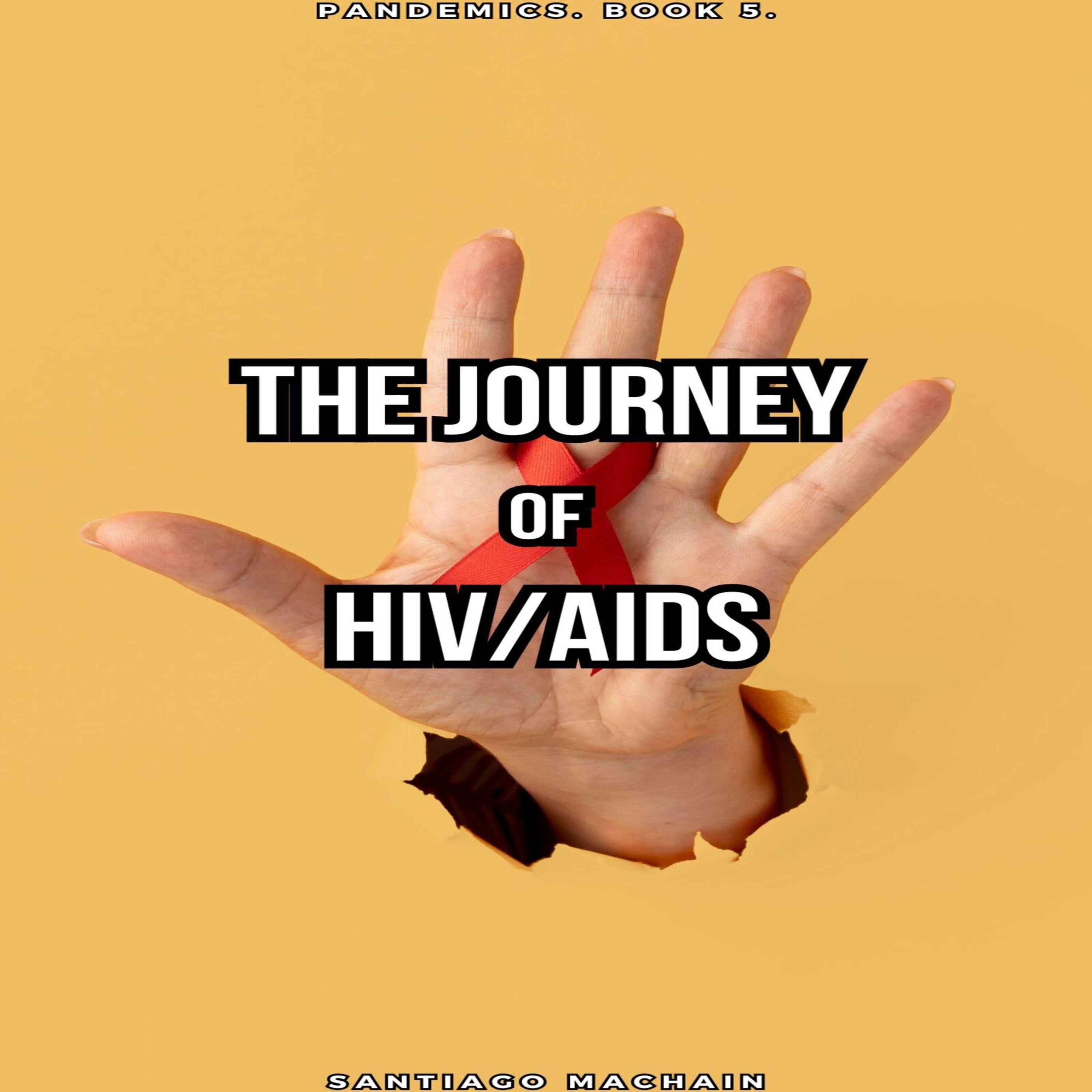 The Journey of HIV/AIDS