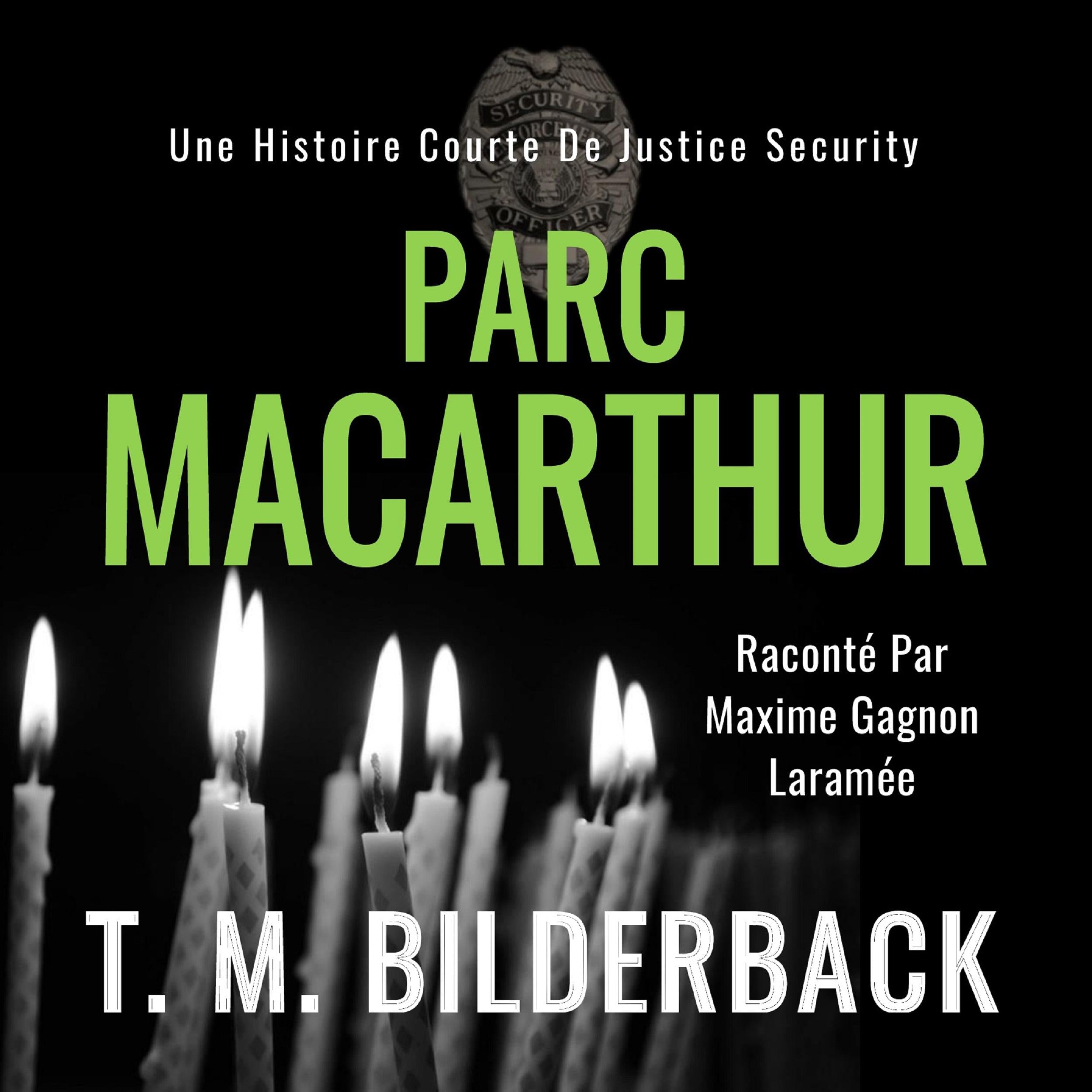 Parc MacArthur - Une histoire courte de Justice Security