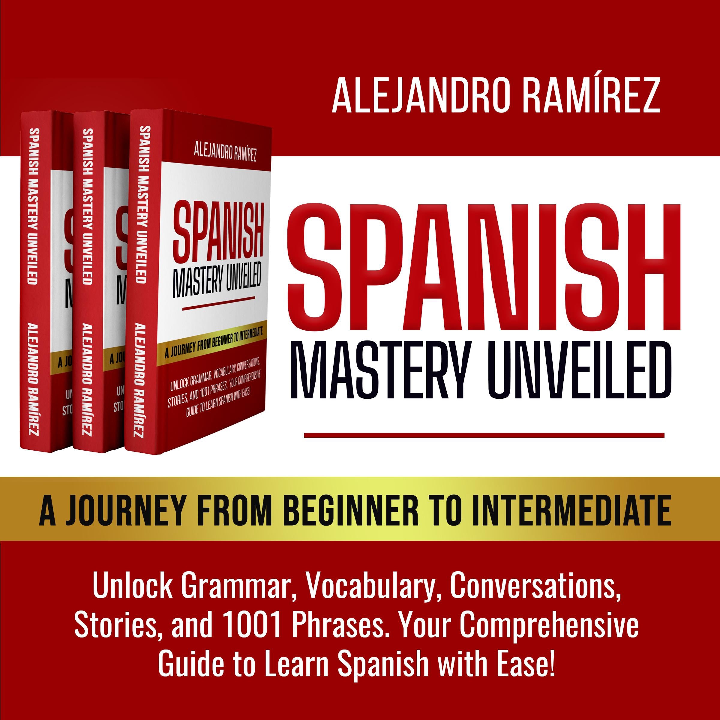 Spanish Mastery Unveiled: A Journey from Beginner to Intermediate