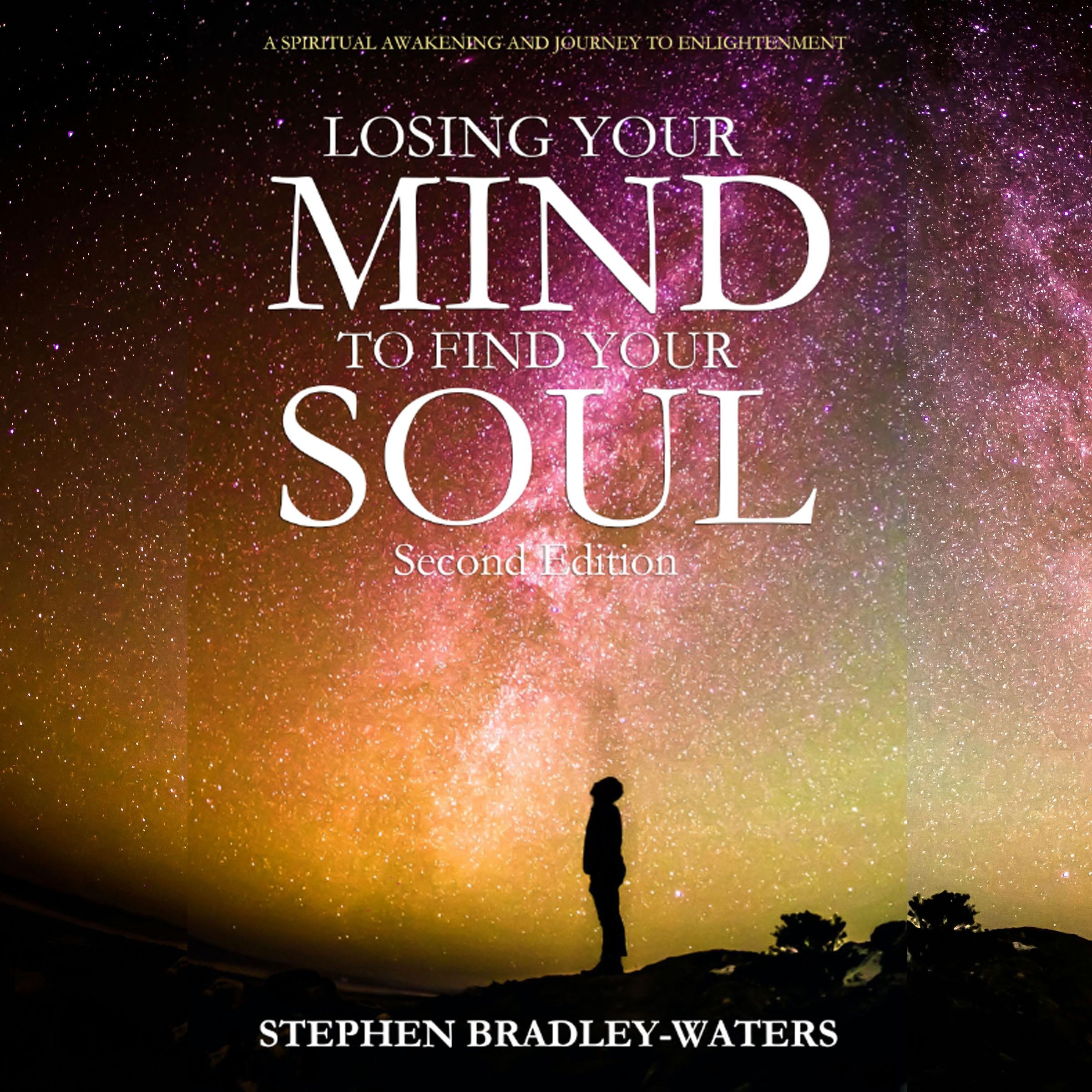 Losing Your Mind to Find Your Soul: Second Edition