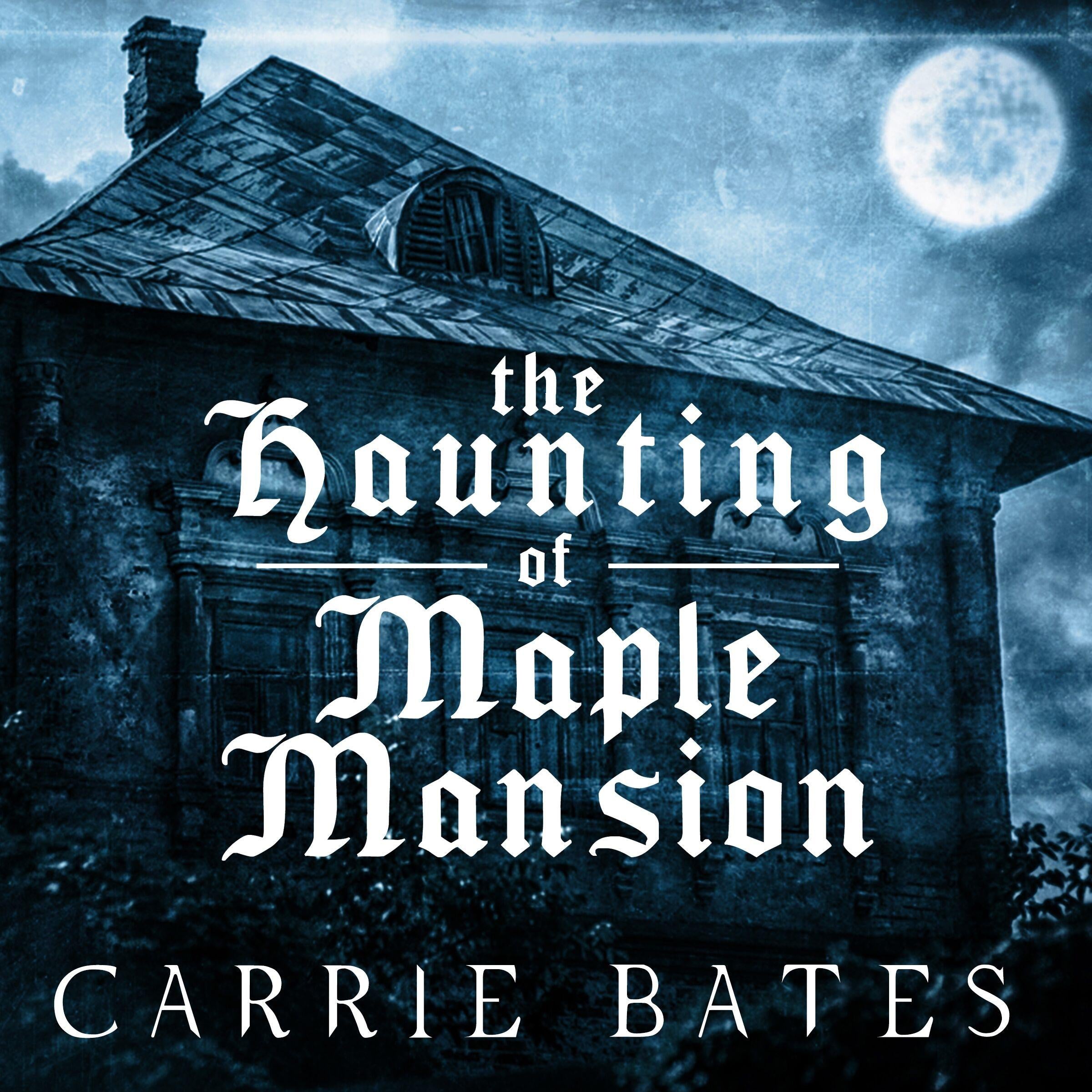 The Haunting of Maple Mansion