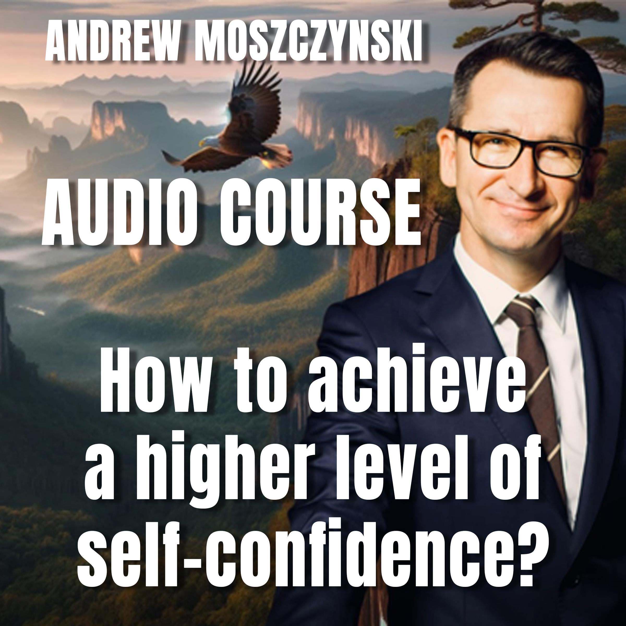 Audio Course - How to achieve a higher level of self-confidence?
