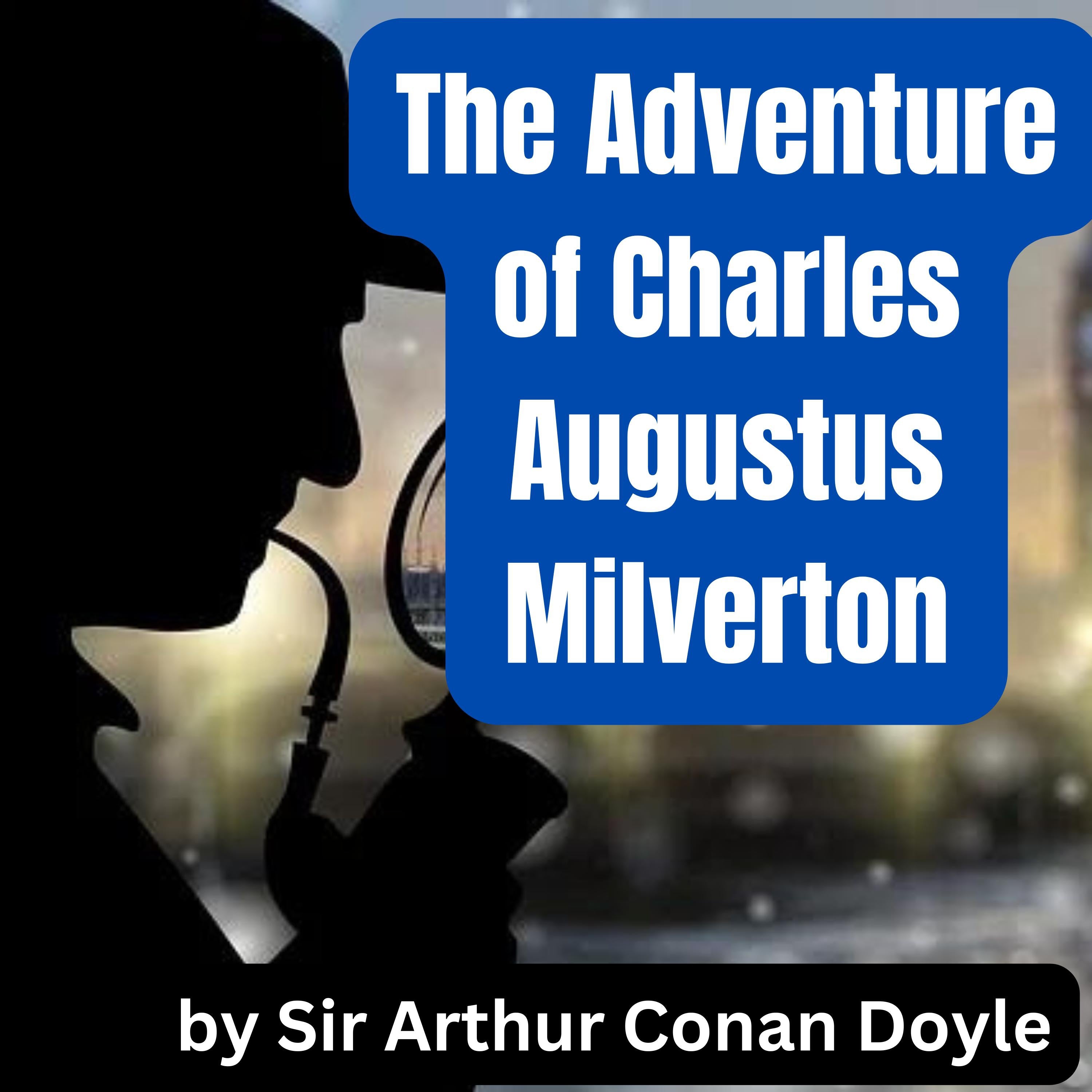 The Adventure of Charles Augustus Milverton