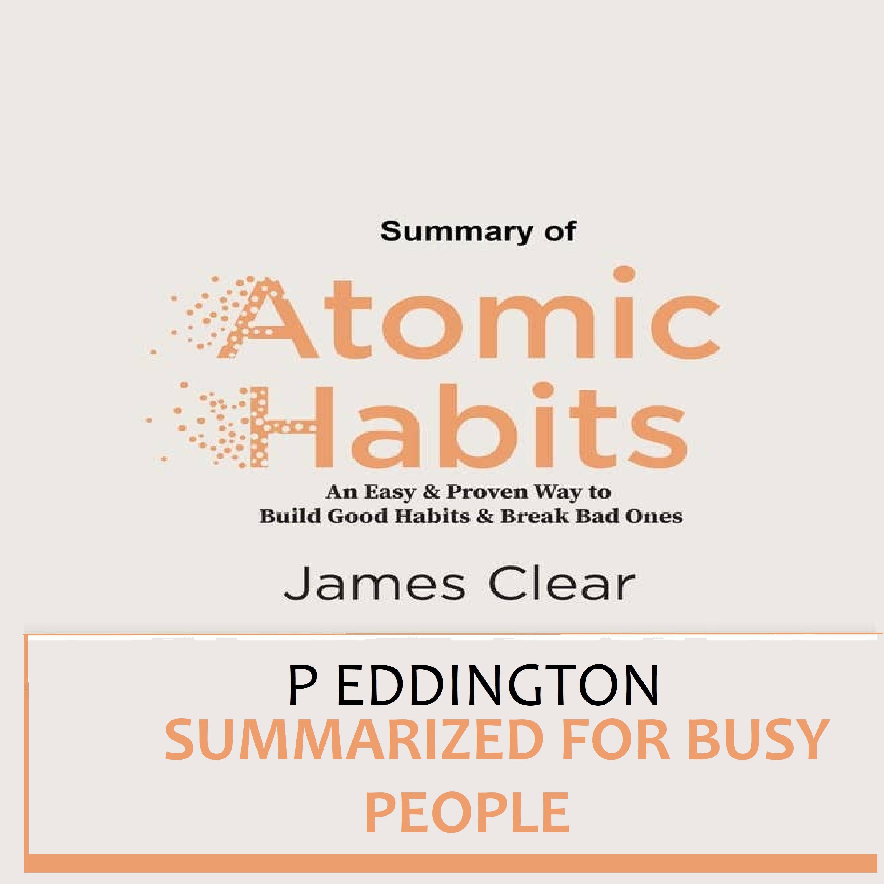 The Atomic Habits Summarized for Busy People.