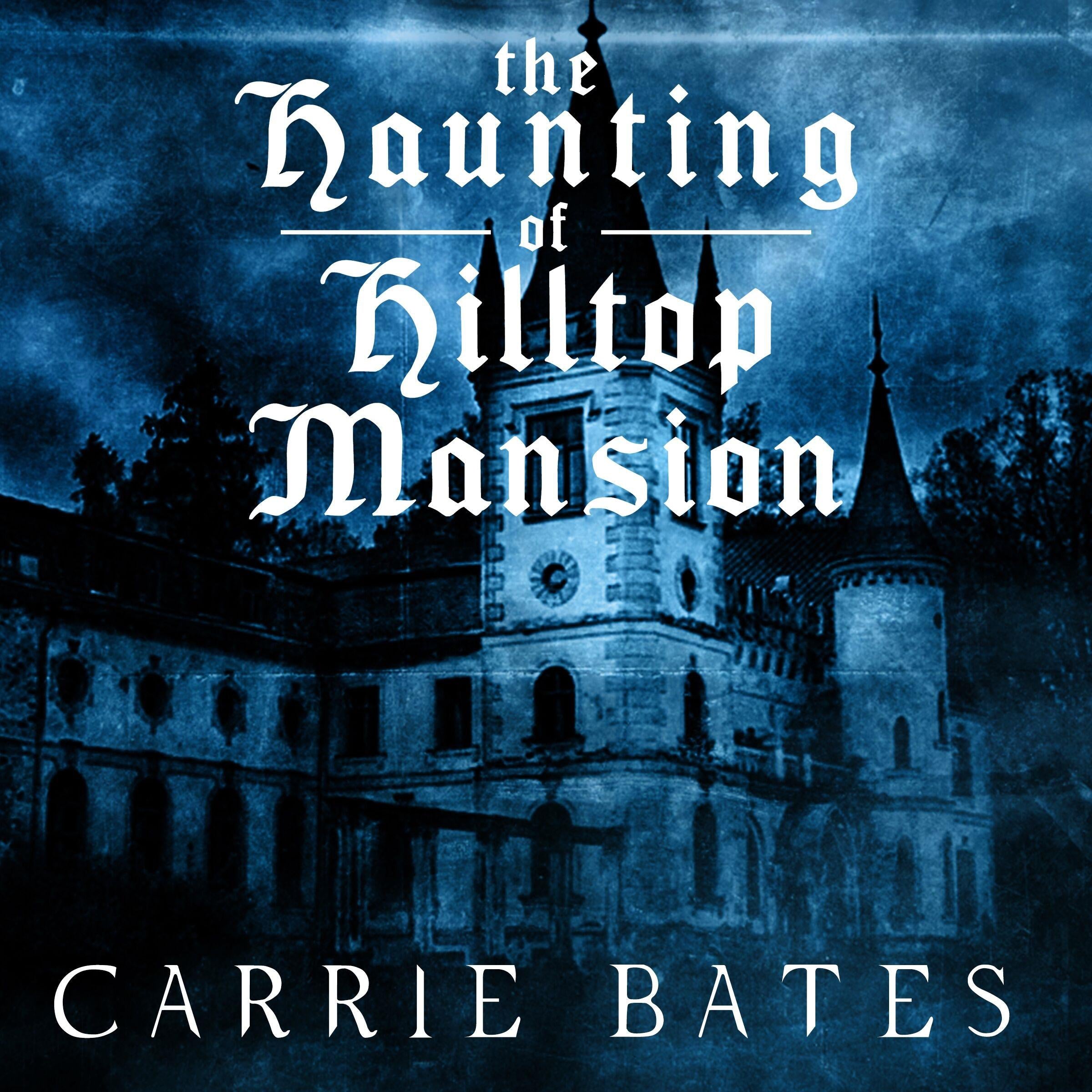 The Haunting of Hilltop Mansion