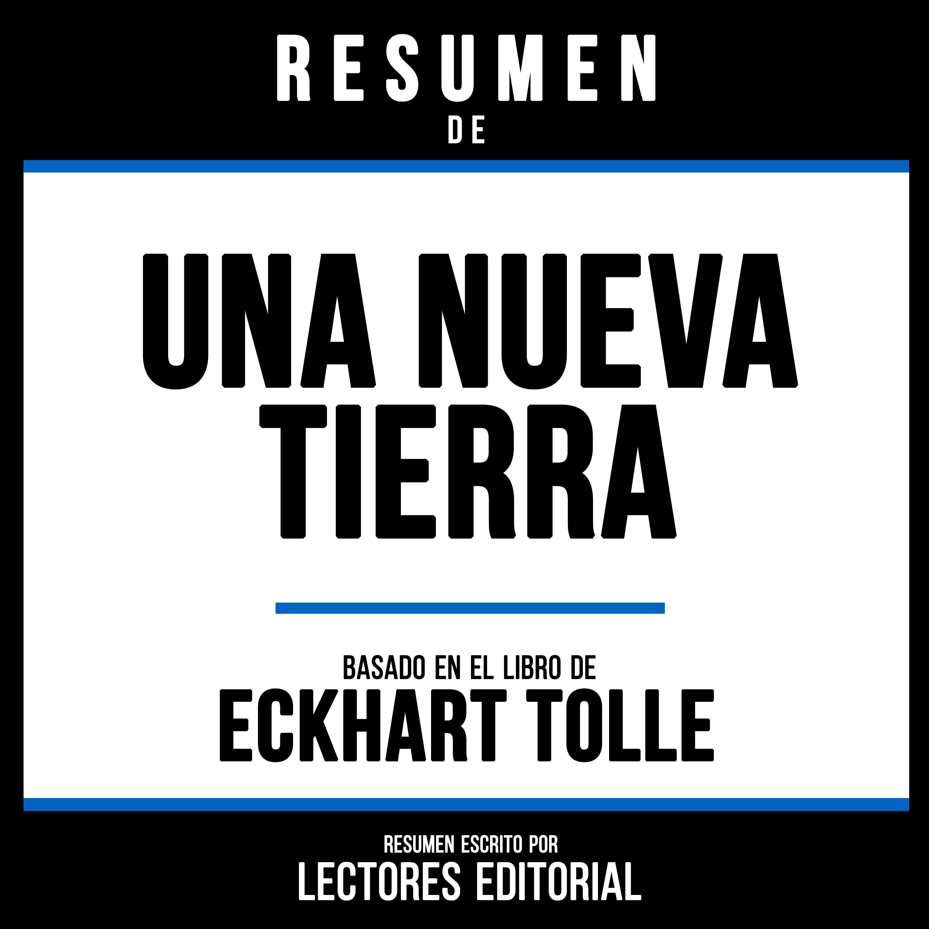 Resumen De Una Nueva Tierra - Basado En El Libro De Eckhart Tolle
