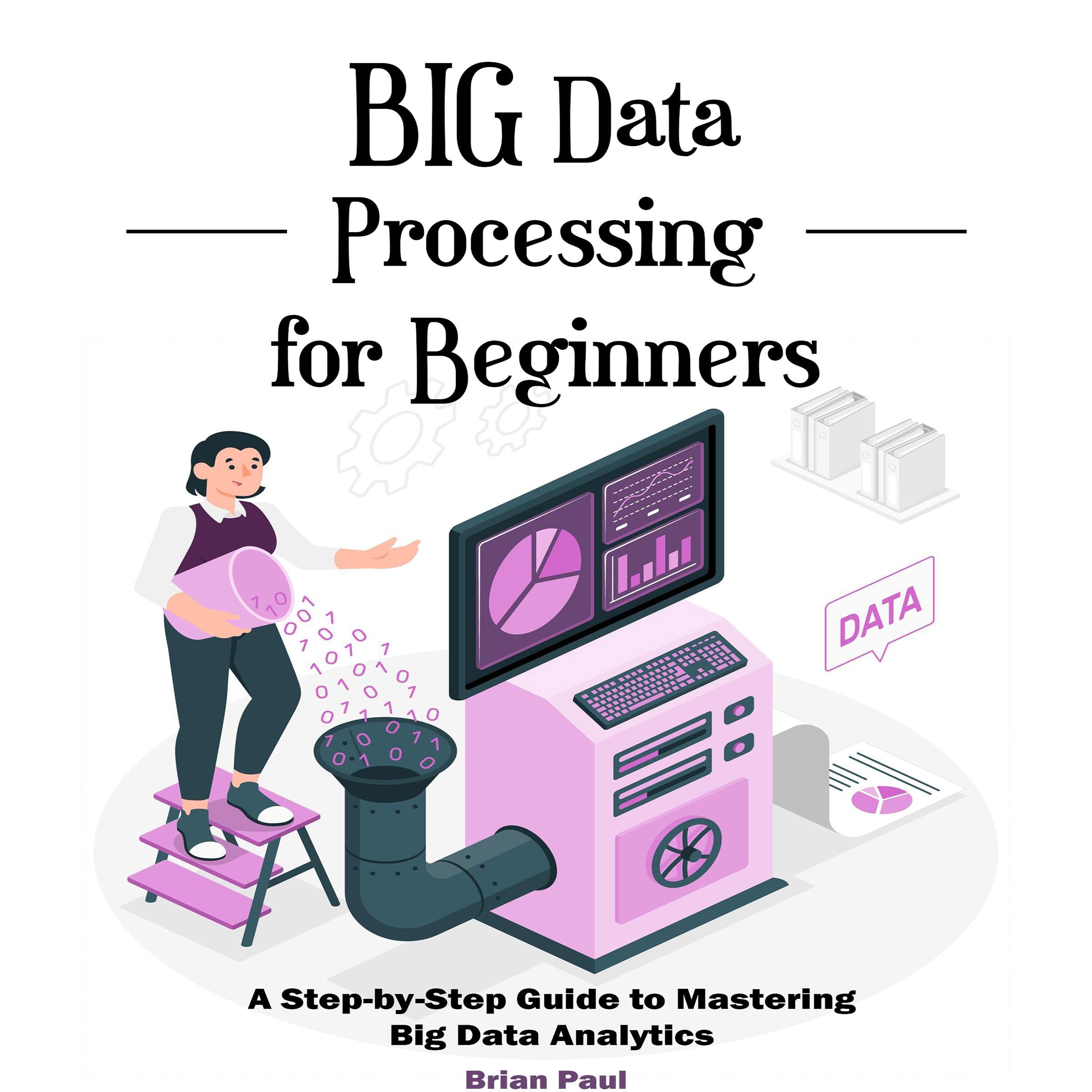 Big Data Processing for Beginners