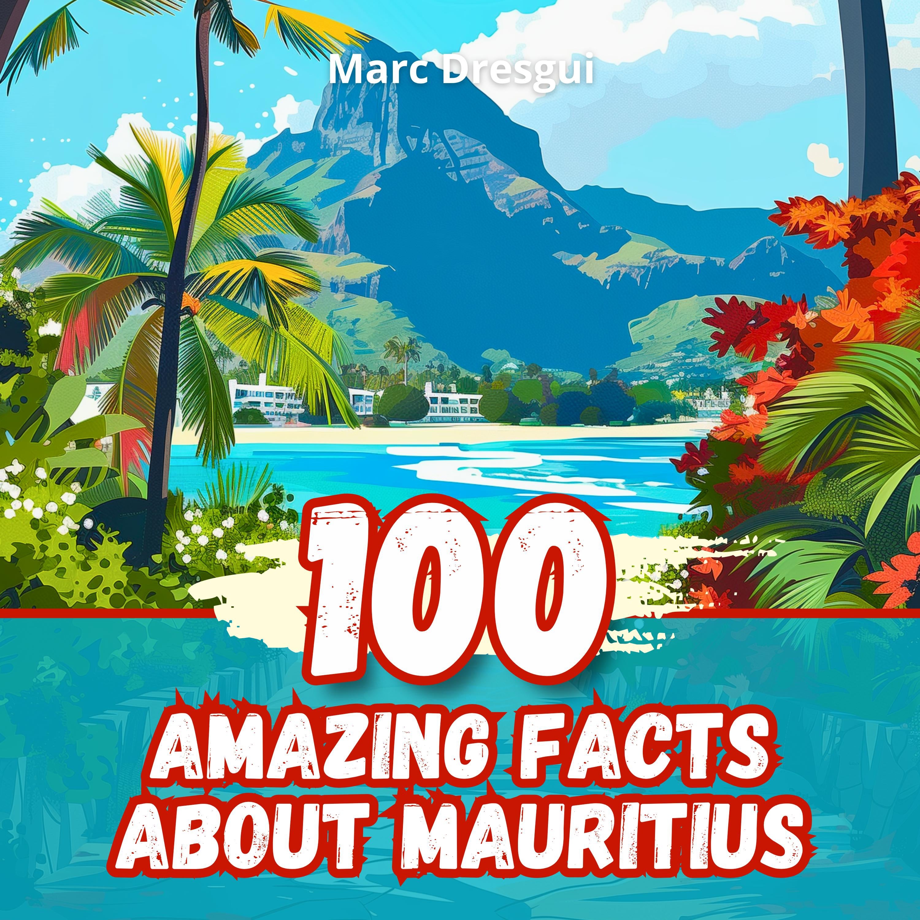 100 Amazing Facts about Mauritius