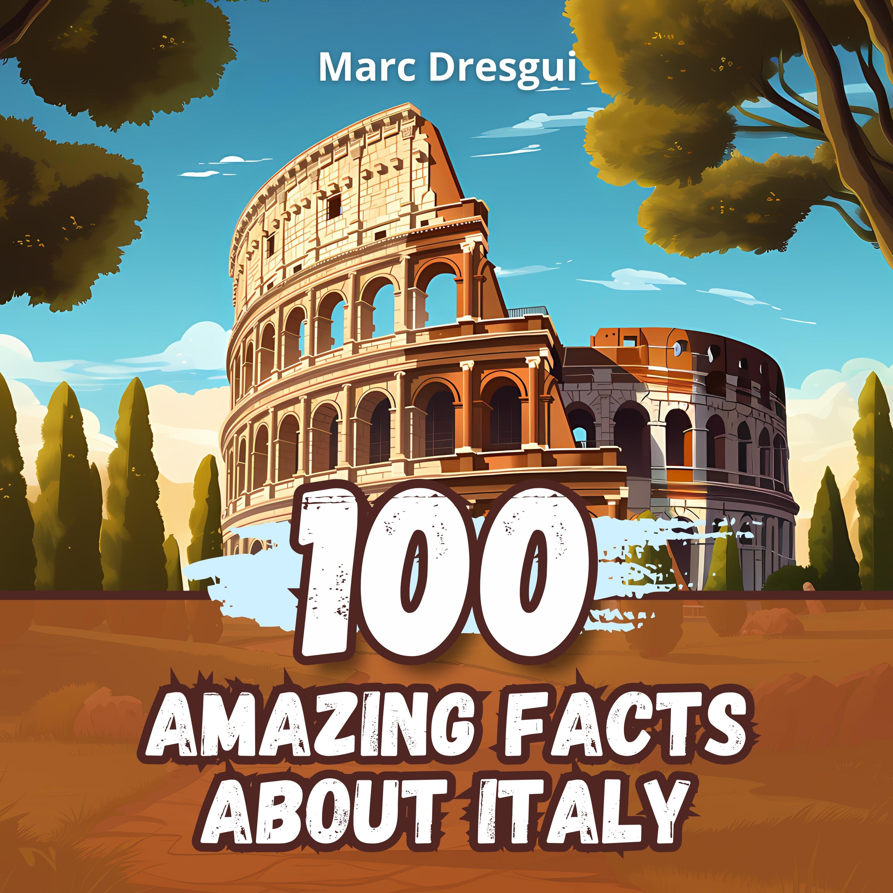 100 Amazing Facts about Italy